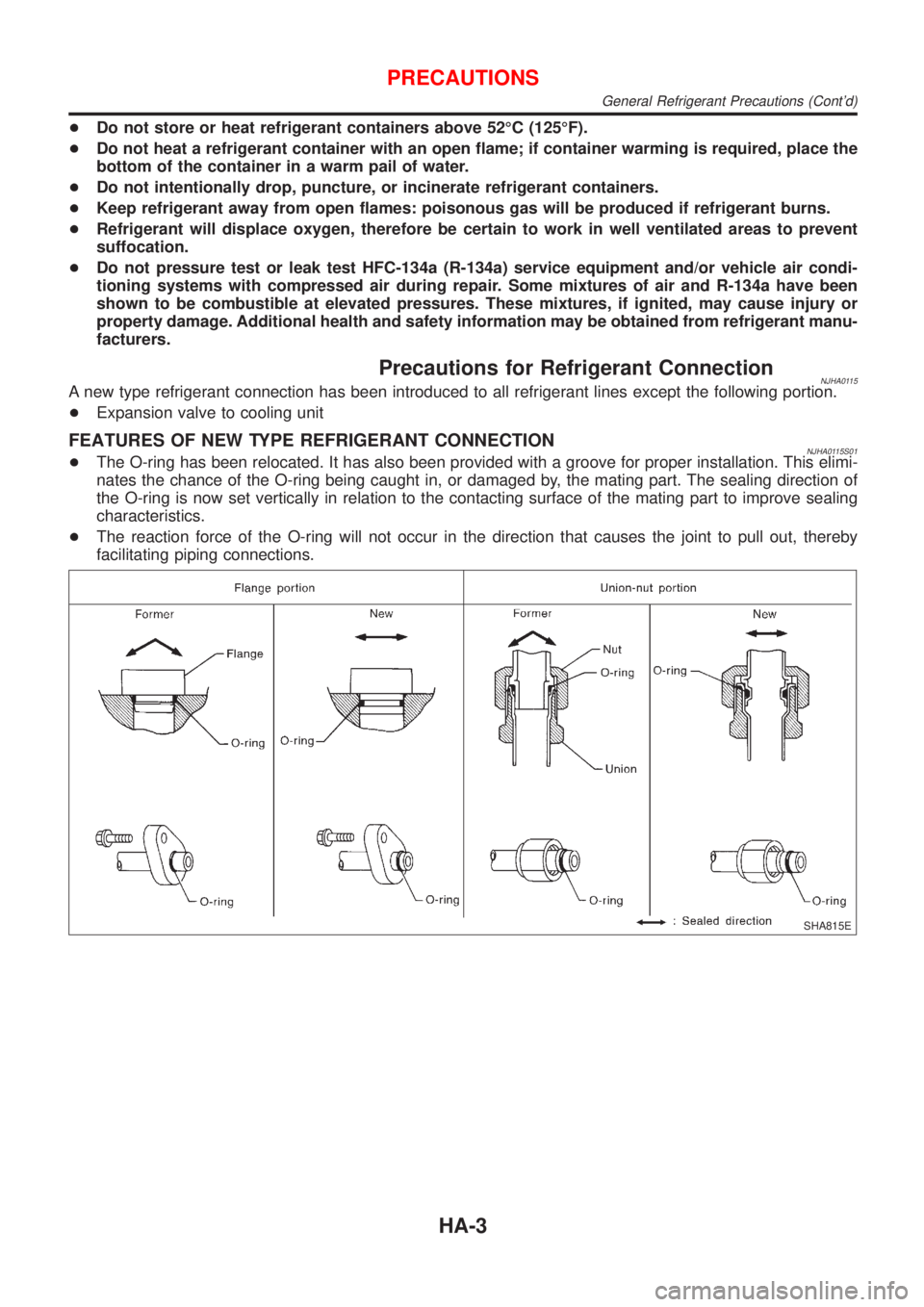 NISSAN ALMERA N16 2001 Electronic Repair Manual +Do not store or heat refrigerant containers above 52ÉC (125ÉF).
+Do not heat a refrigerant container with an open flame; if container warming is required, place the
bottom of the container in a war NISSAN ALMERA N16 2001 Electronic Repair Manual +Do not store or heat refrigerant containers above 52ÉC (125ÉF).
+Do not heat a refrigerant container with an open flame; if container warming is required, place the
bottom of the container in a war