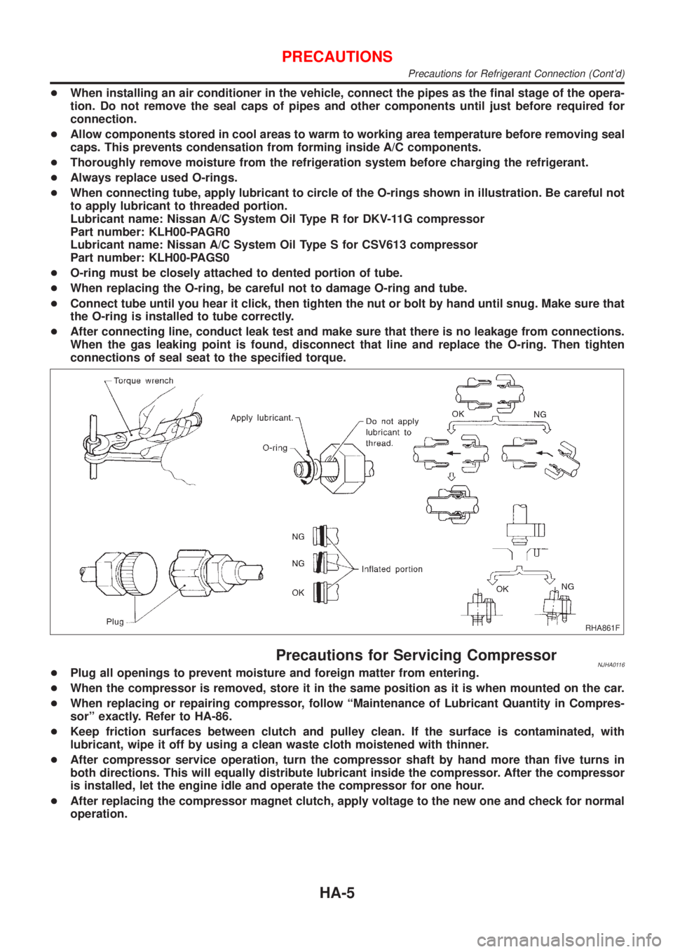 NISSAN ALMERA N16 2001 Electronic Repair Manual +When installing an air conditioner in the vehicle, connect the pipes as the final stage of the opera-
tion. Do not remove the seal caps of pipes and other components until just before required for
co NISSAN ALMERA N16 2001 Electronic Repair Manual +When installing an air conditioner in the vehicle, connect the pipes as the final stage of the opera-
tion. Do not remove the seal caps of pipes and other components until just before required for
co