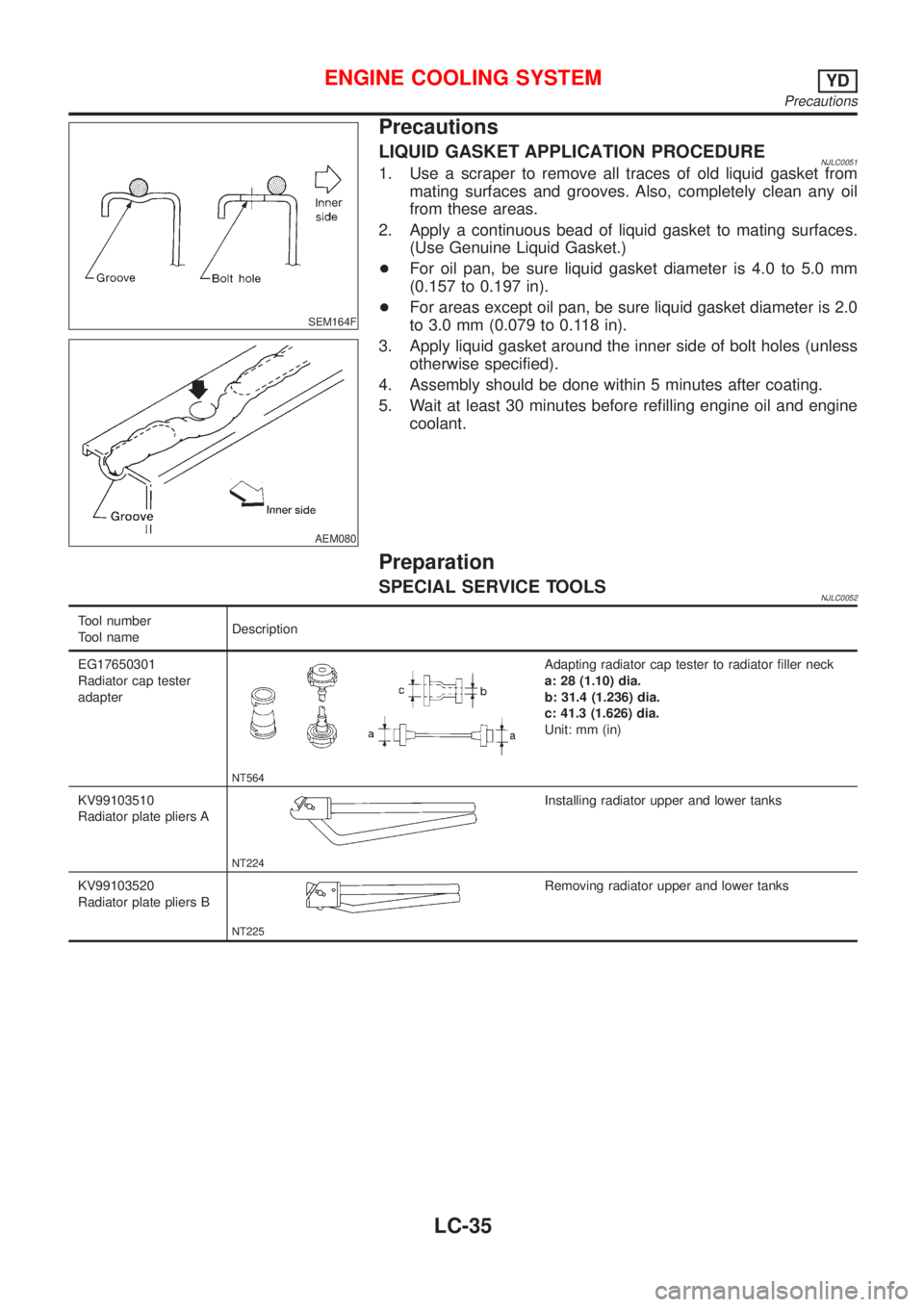 NISSAN ALMERA N16 2001 Electronic Repair Manual SEM164F
AEM080
Precautions
LIQUID GASKET APPLICATION PROCEDURENJLC00511. Use a scraper to remove all traces of old liquid gasket from
mating surfaces and grooves. Also, completely clean any oil
from t NISSAN ALMERA N16 2001 Electronic Repair Manual SEM164F
AEM080
Precautions
LIQUID GASKET APPLICATION PROCEDURENJLC00511. Use a scraper to remove all traces of old liquid gasket from
mating surfaces and grooves. Also, completely clean any oil
from t
