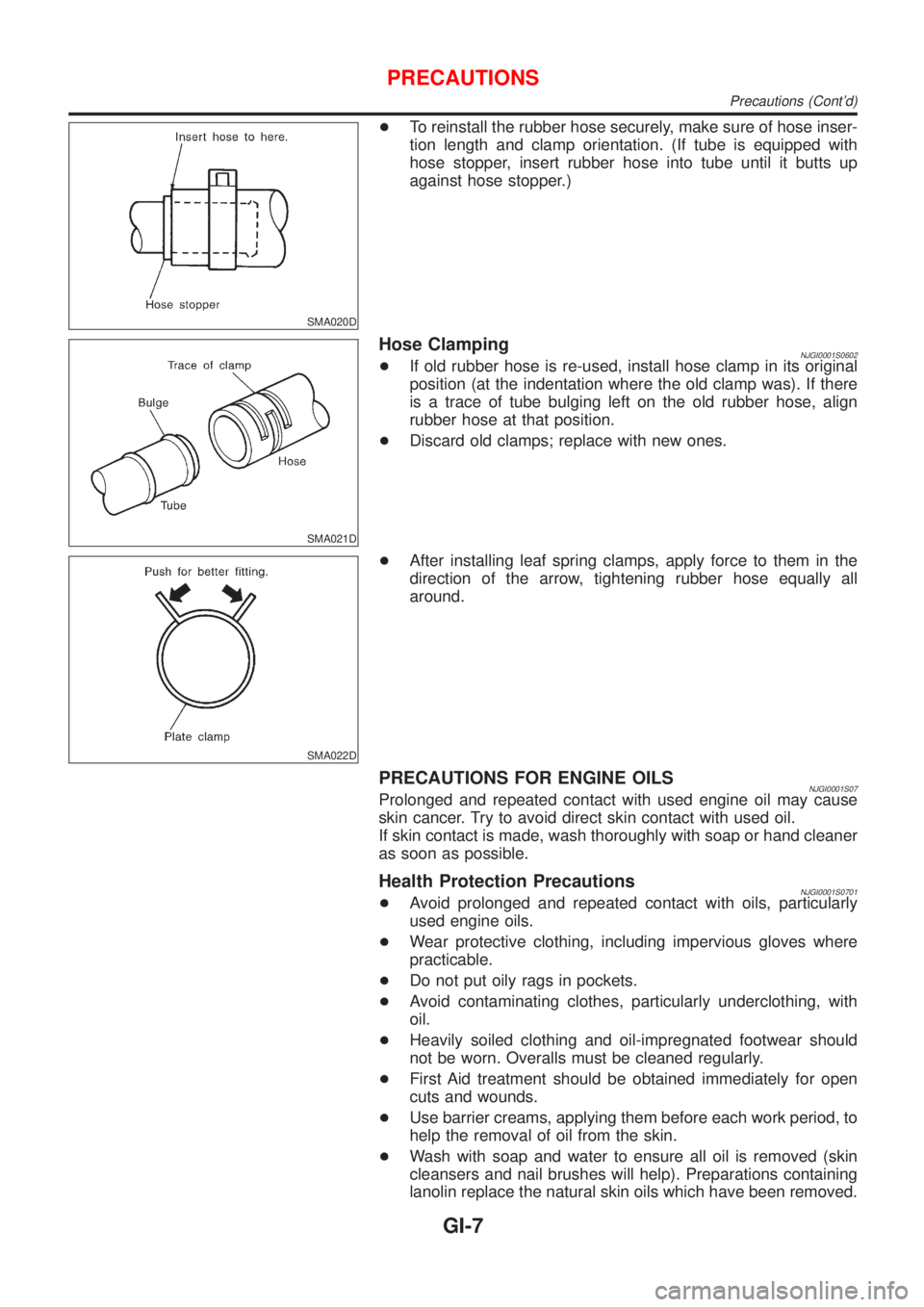 NISSAN ALMERA N16 2001  Electronic Repair Manual SMA020D
+To reinstall the rubber hose securely, make sure of hose inser-
tion length and clamp orientation. (If tube is equipped with
hose stopper, insert rubber hose into tube until it butts up
again