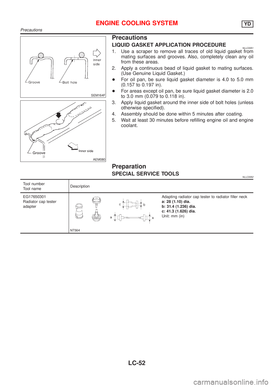 NISSAN ALMERA TINO 2001  Service Repair Manual SEM164F
AEM080
Precautions
LIQUID GASKET APPLICATION PROCEDURENLLC00511. Use a scraper to remove all traces of old liquid gasket from
mating surfaces and grooves. Also, completely clean any oil
from t