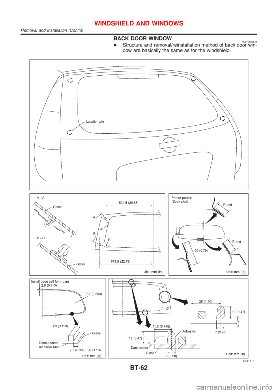 NISSAN ALMERA TINO 2001  Service Repair Manual BACK DOOR WINDOWNLBT0023S05+Structure and removal/reinstallation method of back door win-
dow are basically the same as for the windshield.
NBT132
WINDSHIELD AND WINDOWS
Removal and Installation (Cont