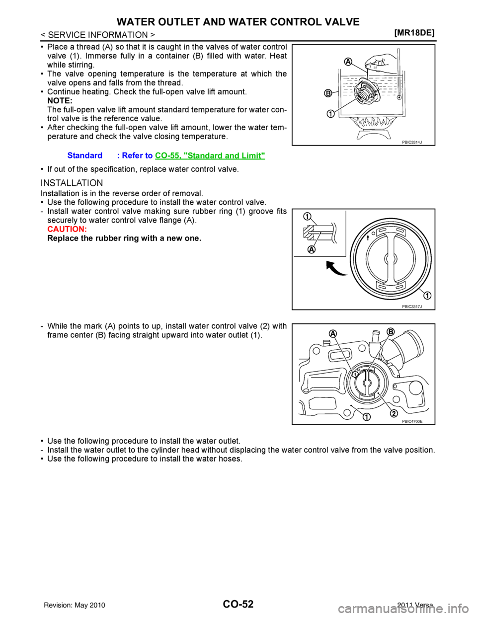 NISSAN LATIO 2011  Service Repair Manual CO-52
< SERVICE INFORMATION >[MR18DE]
WATER OUTLET AND WATER CONTROL VALVE
• Place a thread (A) so that it is c
aught in the valves of water control
valve (1). Immerse fully in a container (B) fille