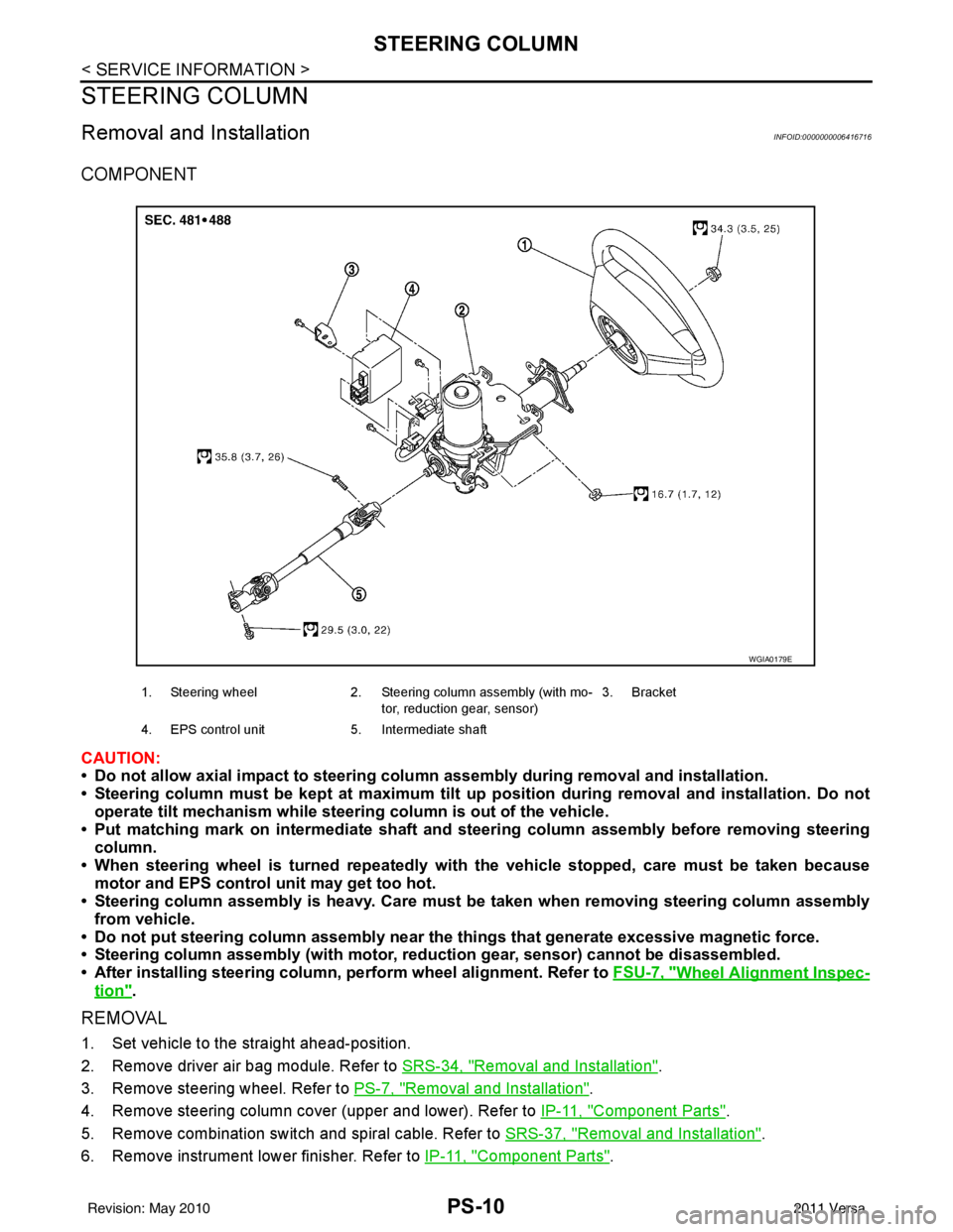 NISSAN LATIO 2011 Service Repair Manual PS-10
< SERVICE INFORMATION >
STEERING COLUMN
STEERING COLUMN
Removal and InstallationINFOID:0000000006416716
COMPONENT
CAUTION:
• Do not allow axial impact to steering column assembly during remova NISSAN LATIO 2011 Service Repair Manual PS-10
< SERVICE INFORMATION >
STEERING COLUMN
STEERING COLUMN
Removal and InstallationINFOID:0000000006416716
COMPONENT
CAUTION:
• Do not allow axial impact to steering column assembly during remova