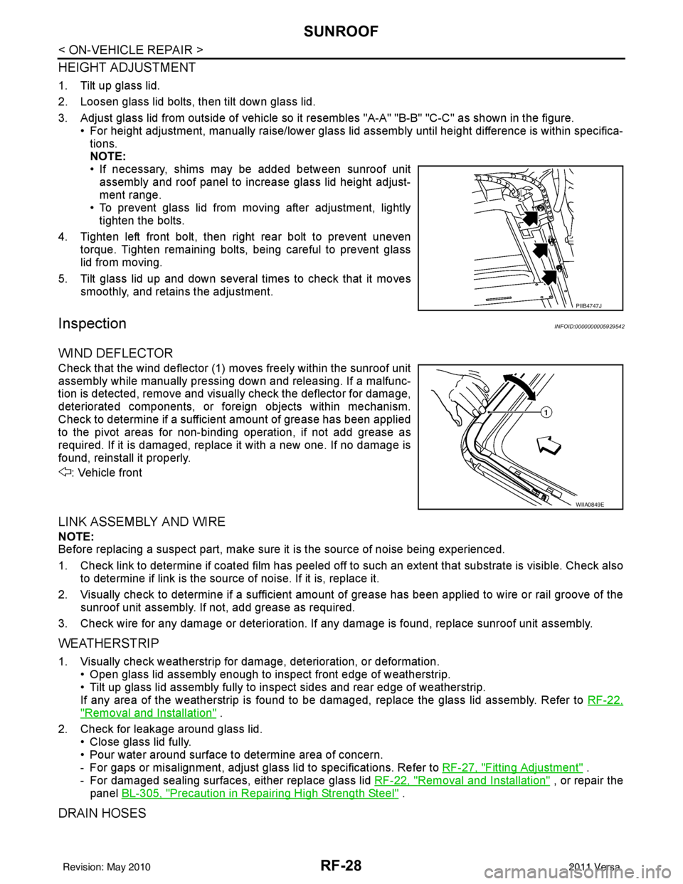 NISSAN LATIO 2011  Service Repair Manual RF-28
< ON-VEHICLE REPAIR >
SUNROOF
HEIGHT ADJUSTMENT
1. Tilt up glass lid.
2. Loosen glass lid bolts, then tilt down glass lid.
3. Adjust glass lid from outside of vehicle so it resembles "A-A" "B-B"