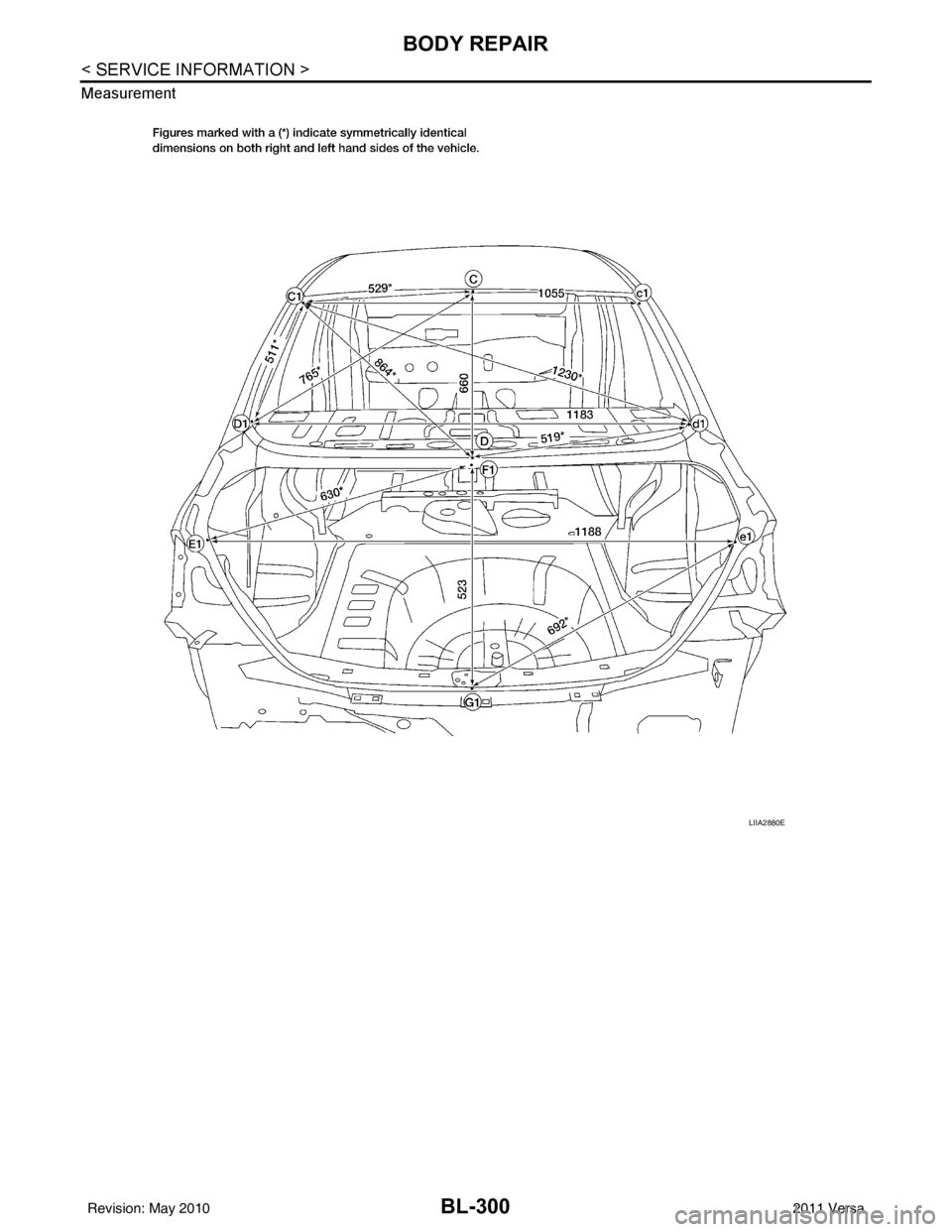 NISSAN LATIO 2011  Service Repair Manual BL-300
< SERVICE INFORMATION >
BODY REPAIR
Measurement
LIIA2880E
Revision: May 20102011 Versa 