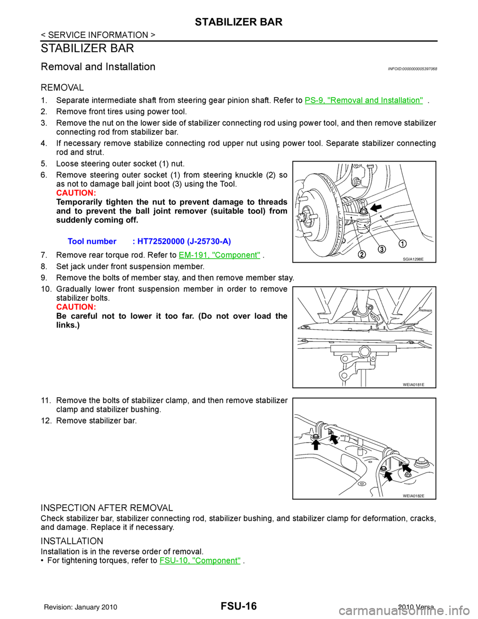 NISSAN LATIO 2010  Service Repair Manual FSU-16
< SERVICE INFORMATION >
STABILIZER BAR
STABILIZER BAR
Removal and InstallationINFOID:0000000005397068
REMOVAL
1. Separate intermediate shaft from steering gear pinion shaft. Refer to PS-9, "Rem