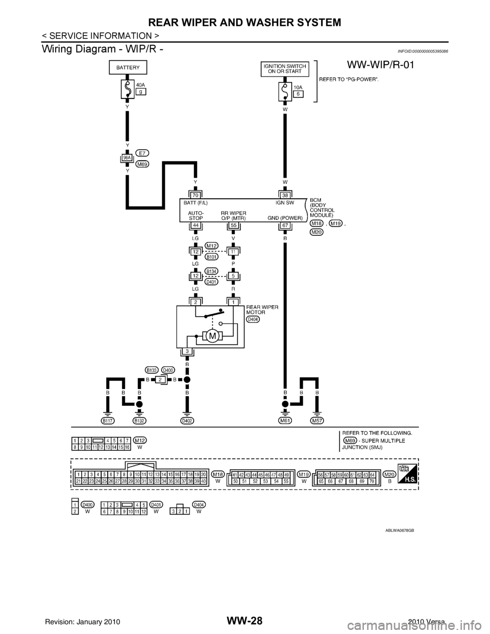 NISSAN LATIO 2010 Service Repair Manual WW-28
< SERVICE INFORMATION >
REAR WIPER AND WASHER SYSTEM
Wiring Diagram - WIP/R -
INFOID:0000000005395086
ABLWA0678GB
Revision: January 20102010 Versa NISSAN LATIO 2010 Service Repair Manual WW-28
< SERVICE INFORMATION >
REAR WIPER AND WASHER SYSTEM
Wiring Diagram - WIP/R -
INFOID:0000000005395086
ABLWA0678GB
Revision: January 20102010 Versa