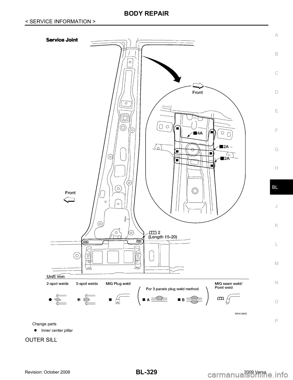 NISSAN LATIO 2009  Service Repair Manual BL
N
O P
OUTER SILL  Change parts
�z Inner center pillar  