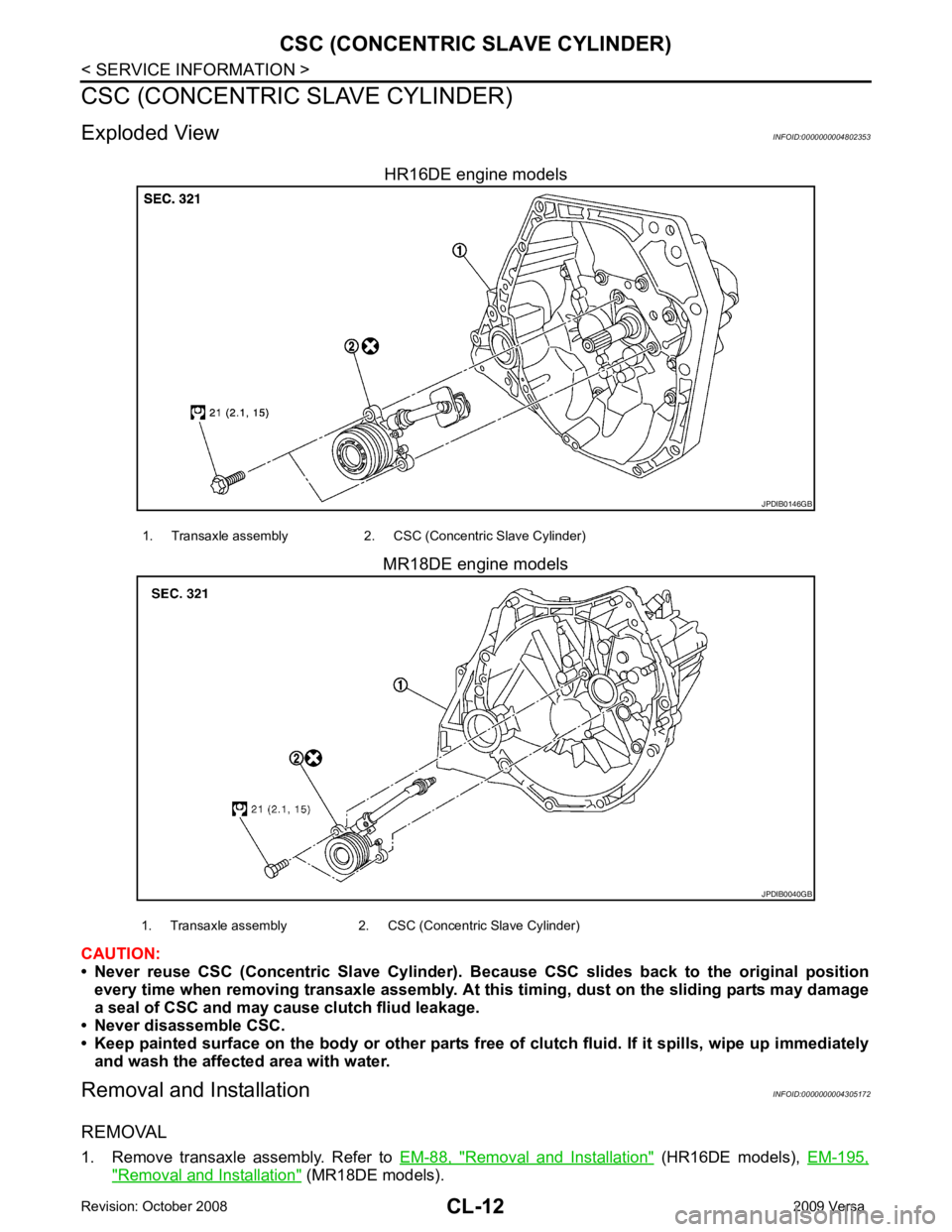 NISSAN LATIO 2009  Service Repair Manual Removal  and  Installation "  (HR16DE  models),  
EM-195," Removal and Installation "  (MR18DE models). 