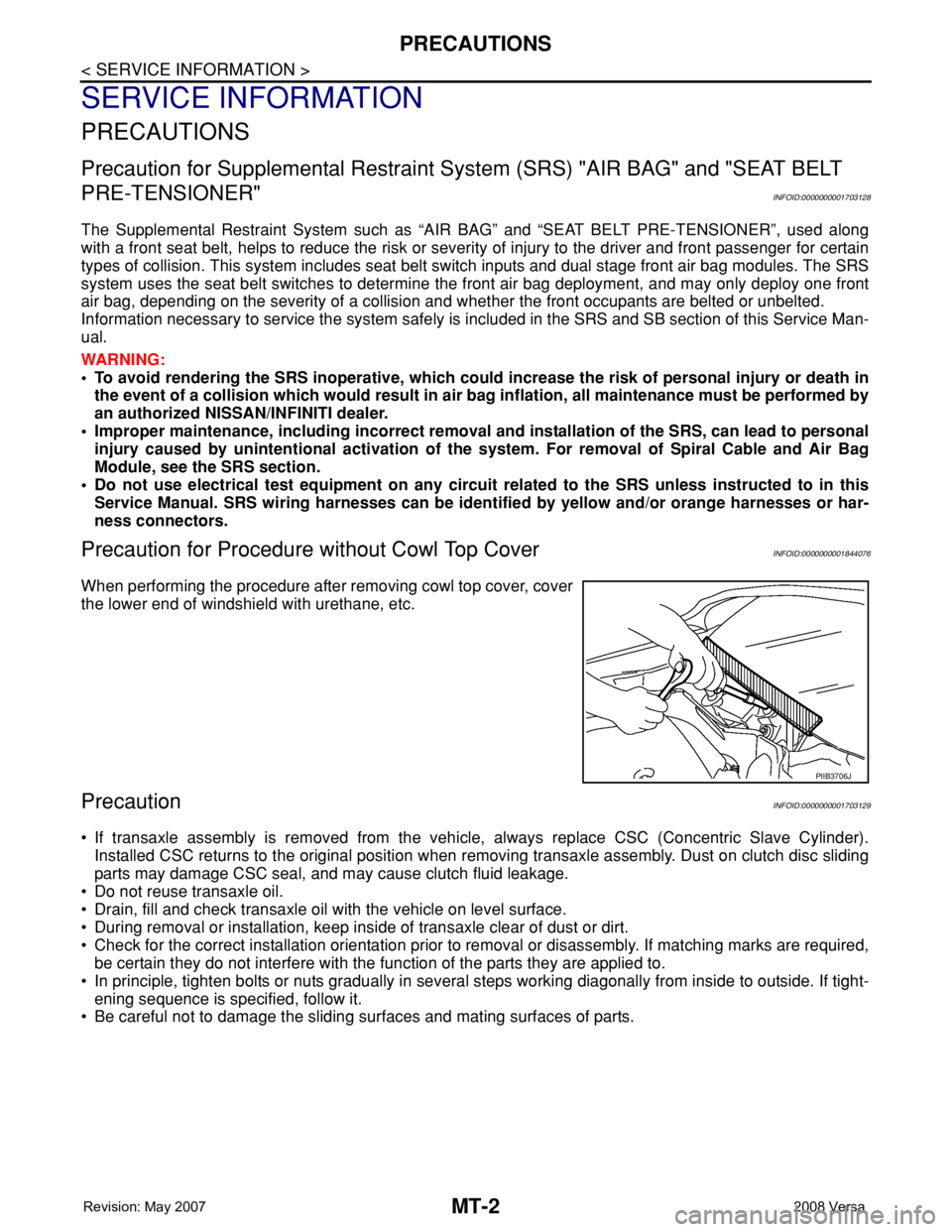 NISSAN LATIO 2008 Service Repair Manual MT-2
< SERVICE INFORMATION >
PRECAUTIONS
SERVICE INFORMATION
PRECAUTIONS
Precaution for Supplemental Restraint System (SRS) "AIR BAG" and "SEAT BELT
PRE-TENSIONER"
INFOID:000000000170 NISSAN LATIO 2008 Service Repair Manual MT-2
< SERVICE INFORMATION >
PRECAUTIONS
SERVICE INFORMATION
PRECAUTIONS
Precaution for Supplemental Restraint System (SRS) "AIR BAG" and "SEAT BELT
PRE-TENSIONER"
INFOID:000000000170