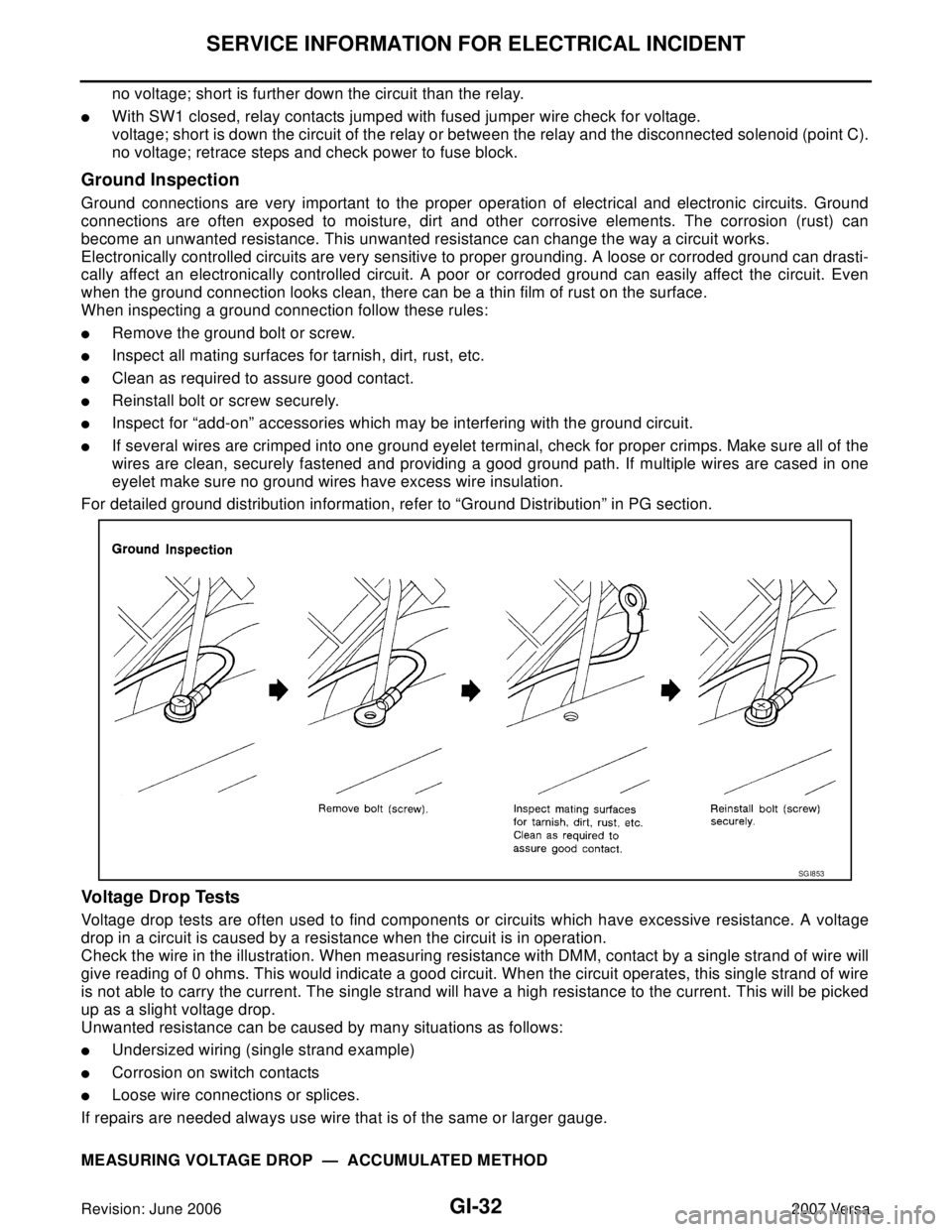 NISSAN LATIO 2007  Service Repair Manual GI-32
SERVICE INFORMATION FOR ELECTRICAL INCIDENT
Revision: June 20062007 Versa
no voltage; short is further down the circuit than the relay.
With SW1 closed, relay contacts jumped with fused jumper 