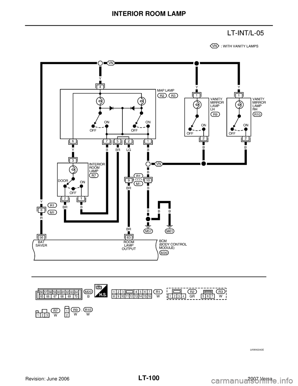 NISSAN LATIO 2007  Service Repair Manual LT-100
INTERIOR ROOM LAMP
Revision: June 20062007 Versa
LKWA0343E 