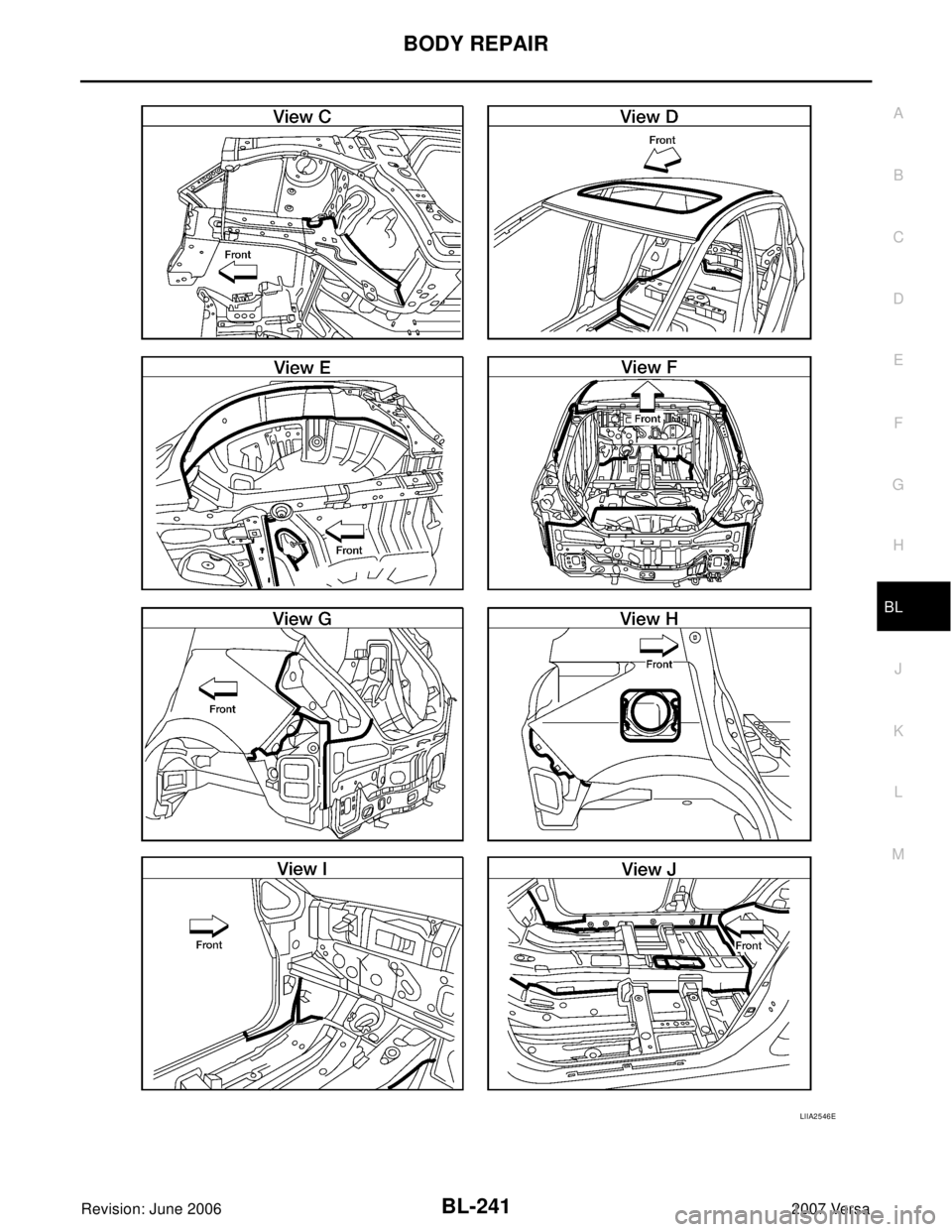 NISSAN LATIO 2007  Service Repair Manual BODY REPAIR
BL-241
C
D
E
F
G
H
J
K
L
MA
B
BL
Revision: June 20062007 Versa
LIIA2546E 