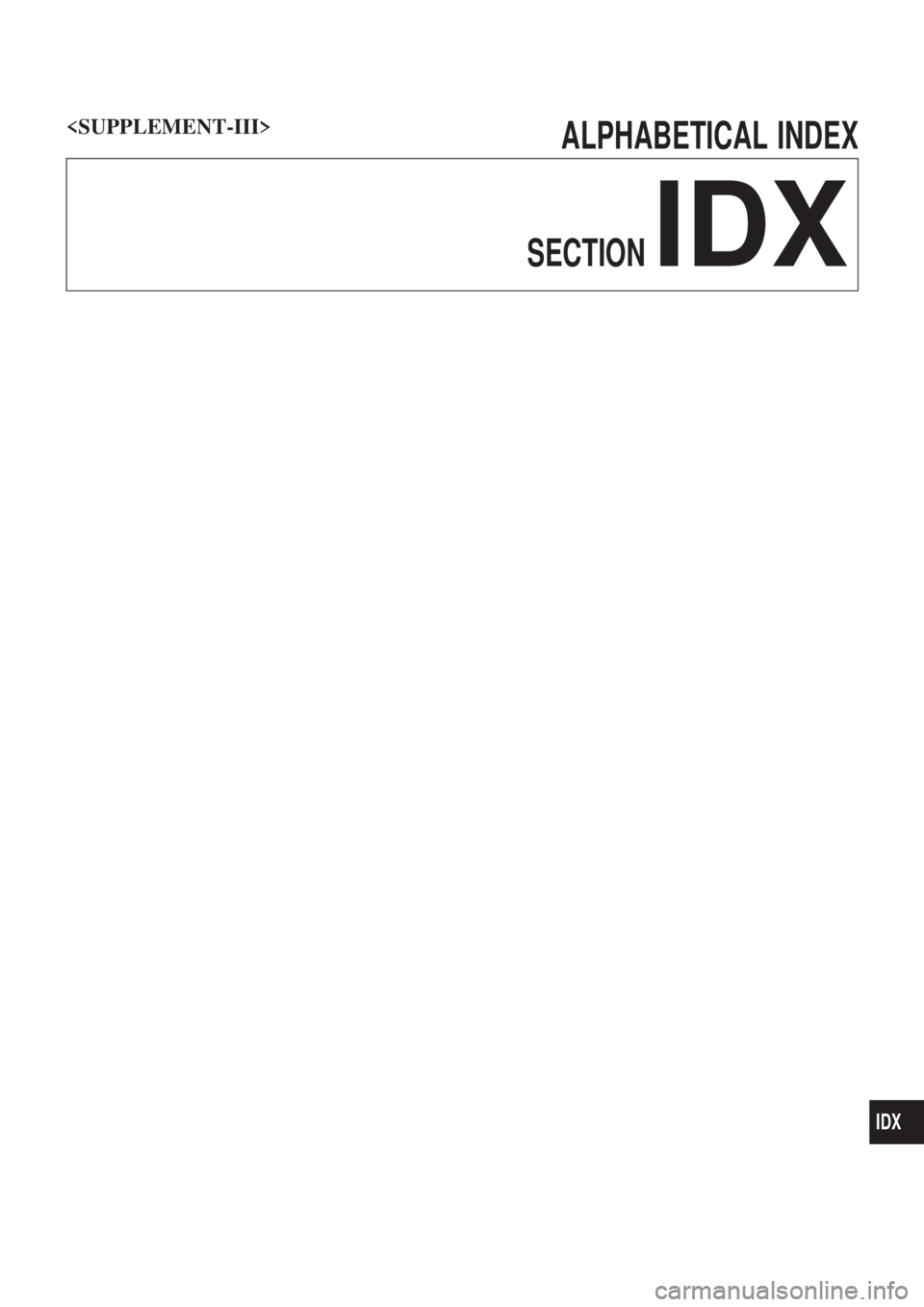 NISSAN PATROL 2002  Electronic Repair Manual ALPHABETICAL INDEX
SECTION
IDX
<SUPPLEMENT-III>
IDX 