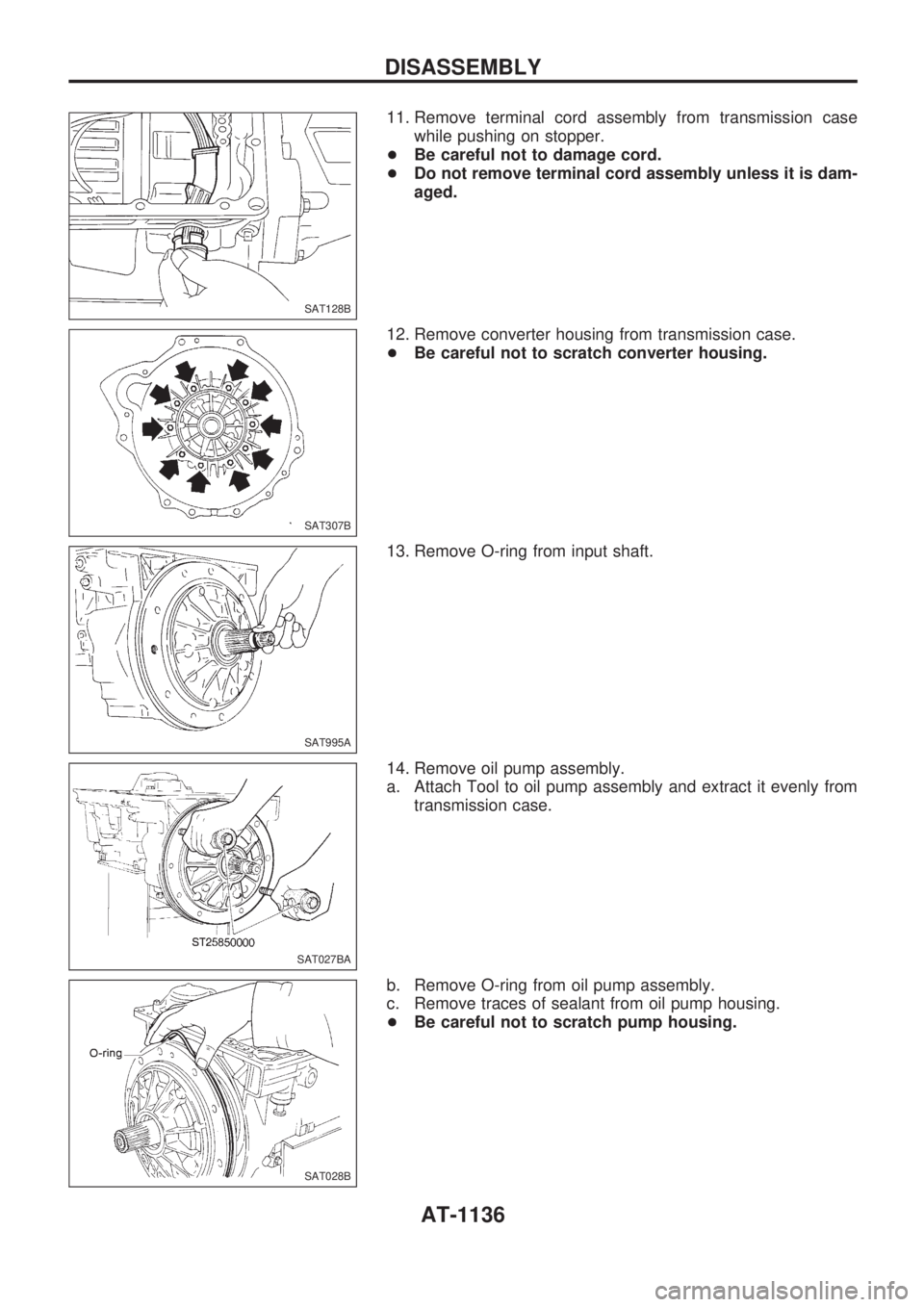 NISSAN PATROL 2000  Electronic Repair Manual 11. Remove terminal cord assembly from transmission case
while pushing on stopper.
+Be careful not to damage cord.
+Do not remove terminal cord assembly unless it is dam-
aged.
12. Remove converter ho
