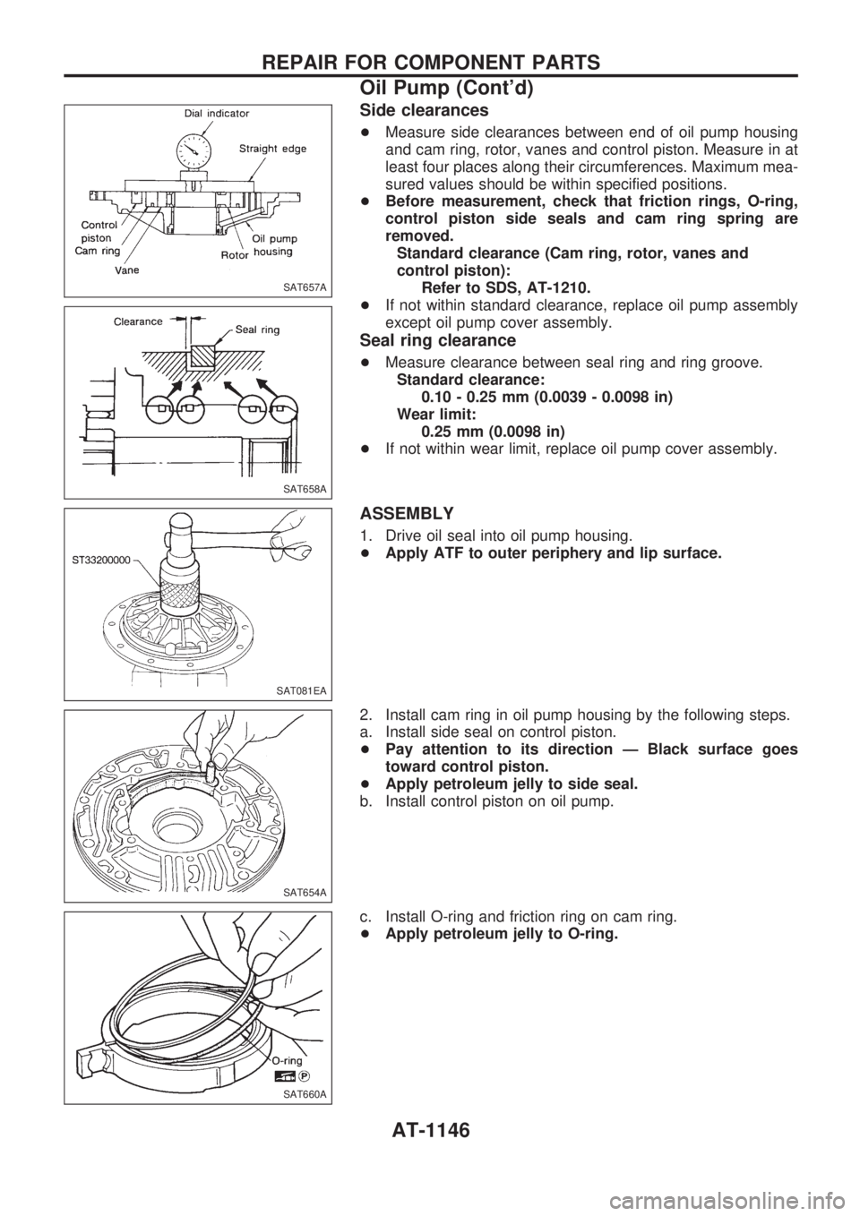 NISSAN PATROL 2000 Electronic Repair Manual Side clearances
+Measure side clearances between end of oil pump housing
and cam ring, rotor, vanes and control piston. Measure in at
least four places along their circumferences. Maximum mea-
sured v NISSAN PATROL 2000 Electronic Repair Manual Side clearances
+Measure side clearances between end of oil pump housing
and cam ring, rotor, vanes and control piston. Measure in at
least four places along their circumferences. Maximum mea-
sured v