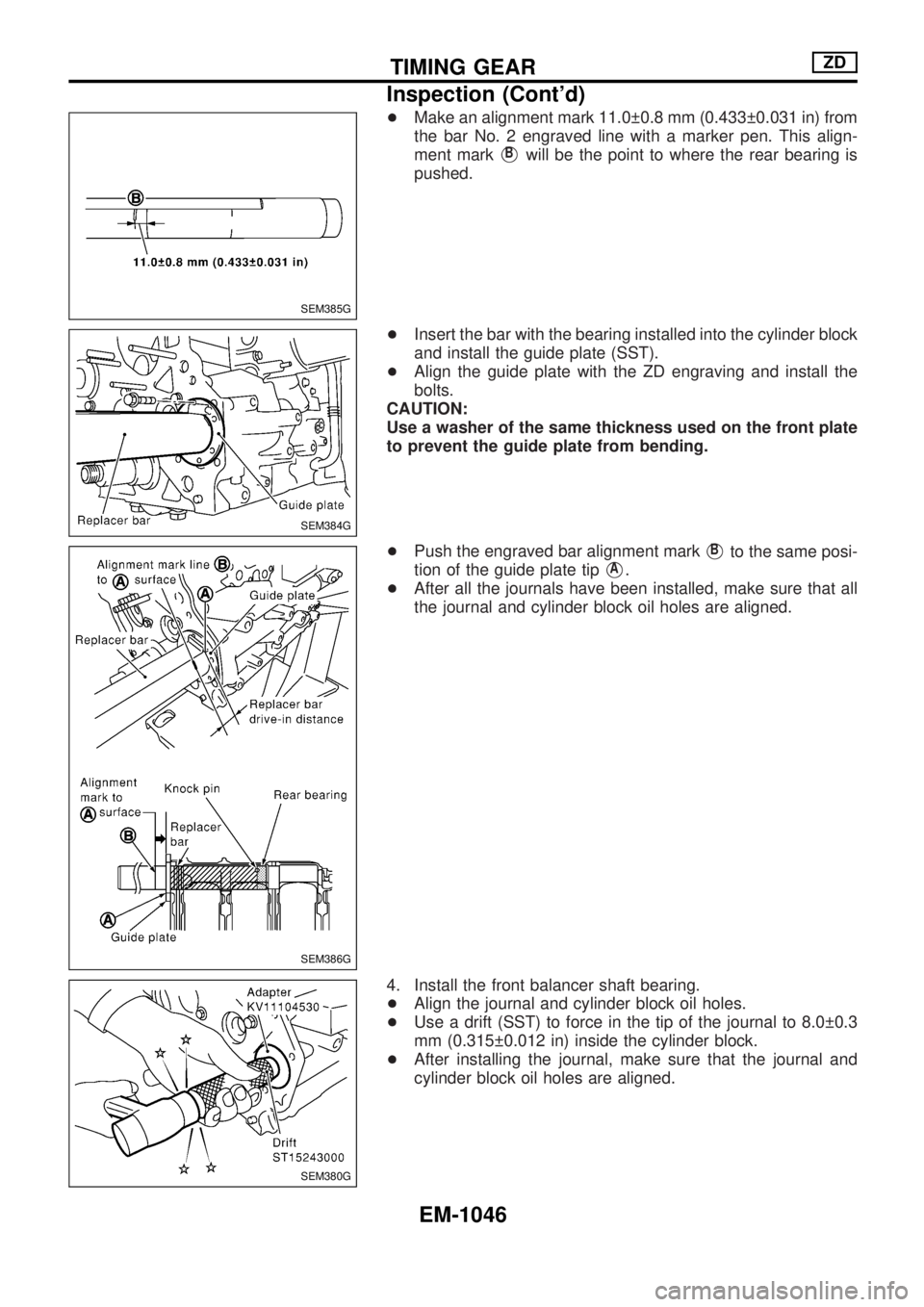NISSAN PATROL 2000 Electronic Repair Manual +Make an alignment mark 11.0 0.8 mm (0.433 0.031 in) from
the bar No. 2 engraved line with a marker pen. This align-
ment mark
VBwill be the point to where the rear bearing is
pushed.
+Insert the ba NISSAN PATROL 2000 Electronic Repair Manual +Make an alignment mark 11.0 0.8 mm (0.433 0.031 in) from
the bar No. 2 engraved line with a marker pen. This align-
ment mark
VBwill be the point to where the rear bearing is
pushed.
+Insert the ba