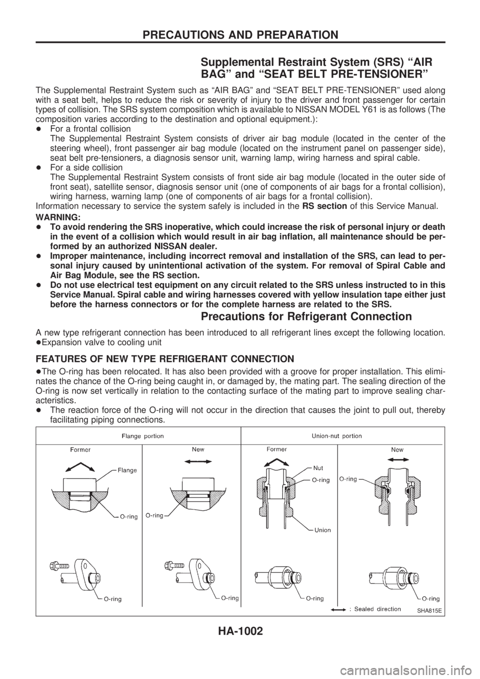 NISSAN PATROL 2000 Electronic Repair Manual Supplemental Restraint System (SRS) ªAIR
BAGº and ªSEAT BELT PRE-TENSIONERº
The Supplemental Restraint System such as ªAIR BAGº and ªSEAT BELT PRE-TENSIONERº used along
with a seat belt, helps NISSAN PATROL 2000 Electronic Repair Manual Supplemental Restraint System (SRS) ªAIR
BAGº and ªSEAT BELT PRE-TENSIONERº
The Supplemental Restraint System such as ªAIR BAGº and ªSEAT BELT PRE-TENSIONERº used along
with a seat belt, helps