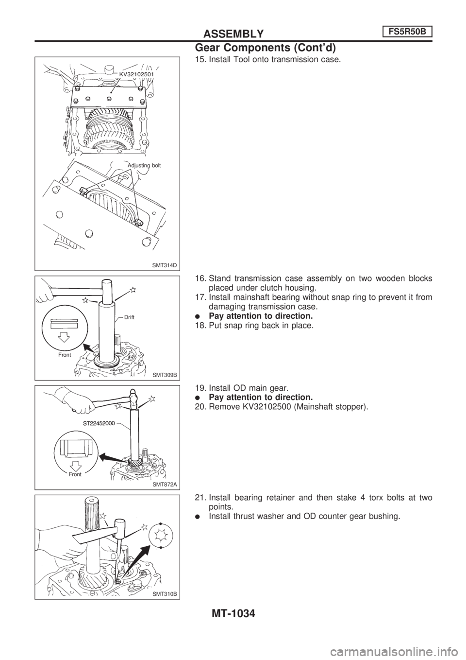 NISSAN PATROL 2000 Electronic Repair Manual 15. Install Tool onto transmission case.
16. Stand transmission case assembly on two wooden blocks
placed under clutch housing.
17. Install mainshaft bearing without snap ring to prevent it from
damag NISSAN PATROL 2000 Electronic Repair Manual 15. Install Tool onto transmission case.
16. Stand transmission case assembly on two wooden blocks
placed under clutch housing.
17. Install mainshaft bearing without snap ring to prevent it from
damag