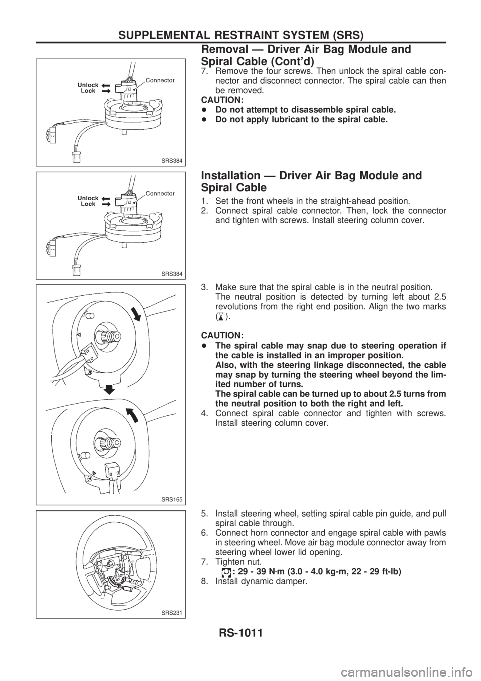 NISSAN PATROL 2000 Electronic Repair Manual 7. Remove the four screws. Then unlock the spiral cable con-
nector and disconnect connector. The spiral cable can then
be removed.
CAUTION:
+Do not attempt to disassemble spiral cable.
+Do not apply NISSAN PATROL 2000 Electronic Repair Manual 7. Remove the four screws. Then unlock the spiral cable con-
nector and disconnect connector. The spiral cable can then
be removed.
CAUTION:
+Do not attempt to disassemble spiral cable.
+Do not apply