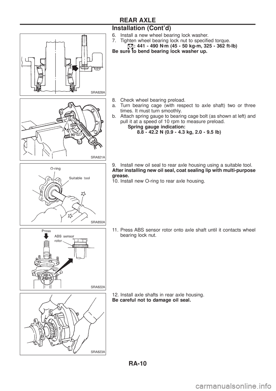 NISSAN PATROL 2006  Service Manual 6. Install a new wheel bearing lock washer.
7. Tighten wheel bearing lock nut to speci®ed torque.
: 441 - 490 Nzm (45 - 50 kg-m, 325 - 362 ft-lb)
Be sure to bend bearing lock washer up.
8. Check whee