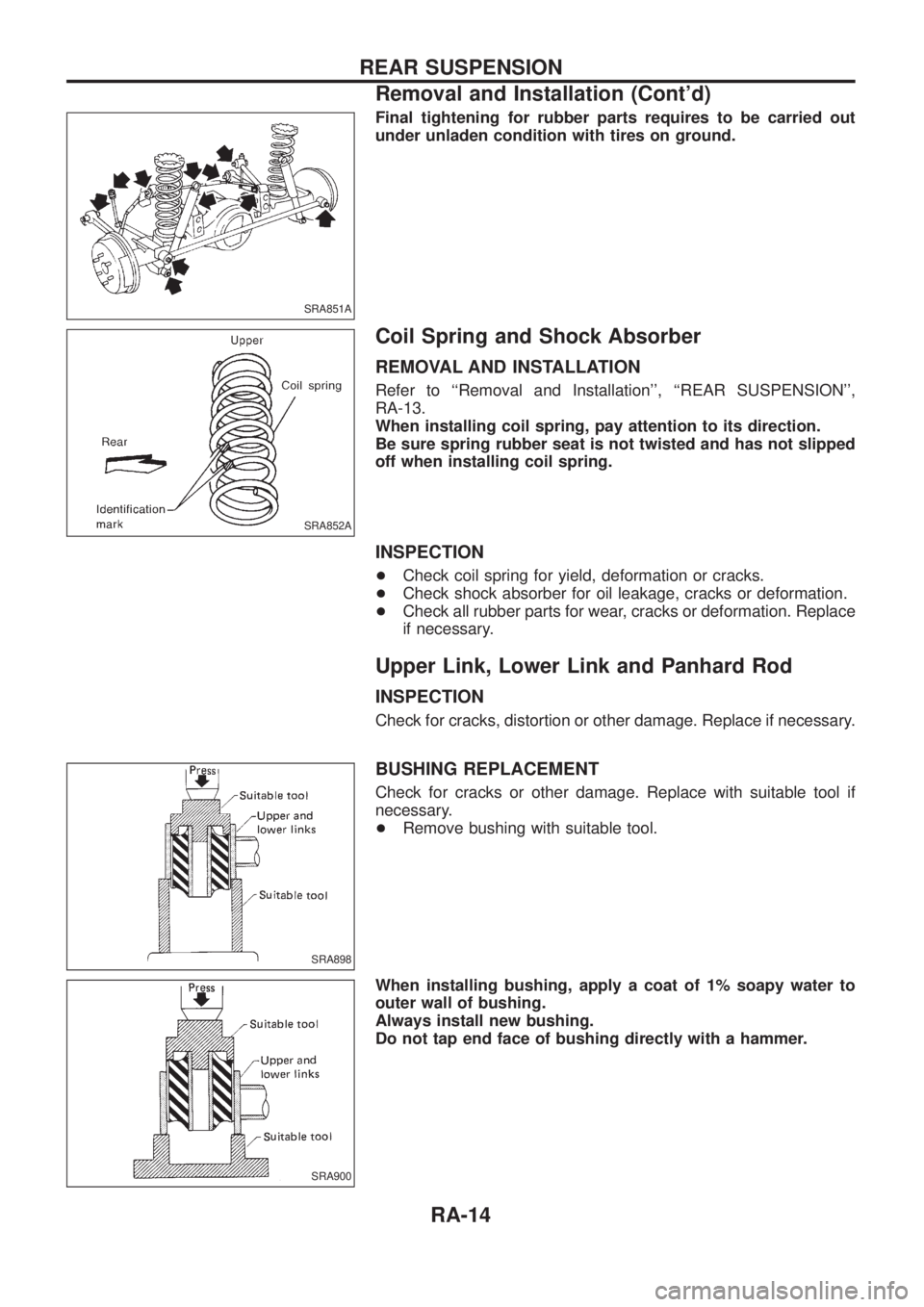 NISSAN PATROL 2006 Repair Manual Final tightening for rubber parts requires to be carried out
under unladen condition with tires on ground.
Coil Spring and Shock Absorber
REMOVAL AND INSTALLATION
Refer to ``Removal and Installation