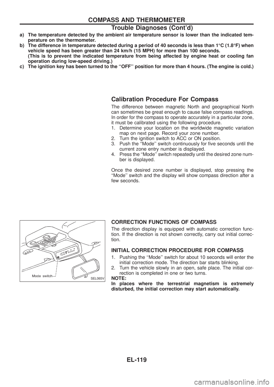 NISSAN PATROL 2006  Service Manual a) The temperature detected by the ambient air temperature sensor is lower than the indicated tem-
perature on the thermometer.
b) The difference in temperature detected during a period of 40 seconds 