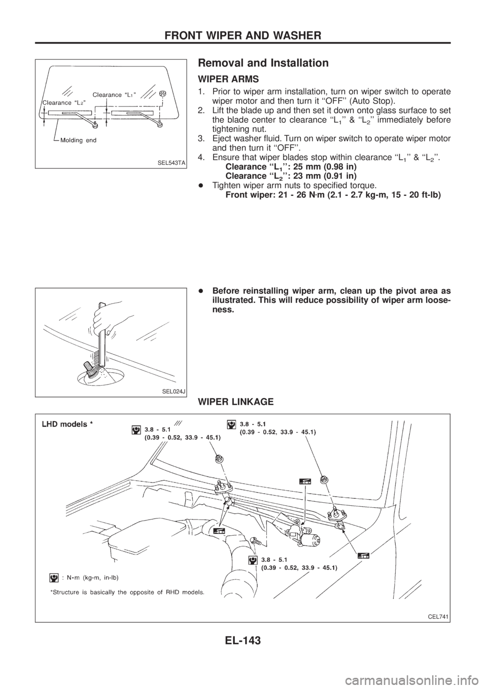 NISSAN PATROL 2006 Service Manual Removal and Installation
WIPER ARMS
1. Prior to wiper arm installation, turn on wiper switch to operate
wiper motor and then turn it ``OFF (Auto Stop).
2. Lift the blade up and then set it down onto NISSAN PATROL 2006 Service Manual Removal and Installation
WIPER ARMS
1. Prior to wiper arm installation, turn on wiper switch to operate
wiper motor and then turn it ``OFF (Auto Stop).
2. Lift the blade up and then set it down onto