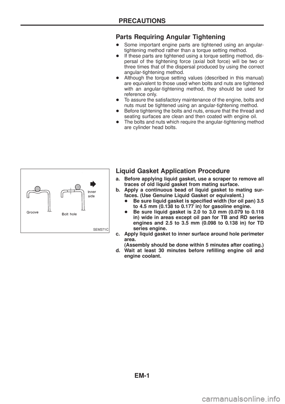 NISSAN PATROL 2006  Service Manual Parts Requiring Angular Tightening
+Some important engine parts are tightened using an angular-
tightening method rather than a torque setting method.
+If these parts are tightened using a torque sett