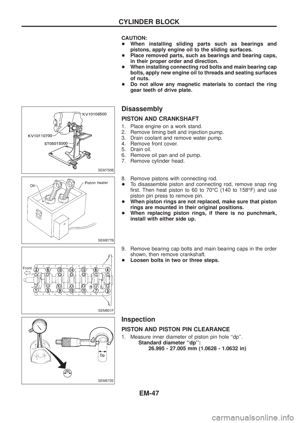 NISSAN PATROL 2006 Service Manual CAUTION:
+When installing sliding parts such as bearings and
pistons, apply engine oil to the sliding surfaces.
+Place removed parts, such as bearings and bearing caps,
in their proper order and direc NISSAN PATROL 2006 Service Manual CAUTION:
+When installing sliding parts such as bearings and
pistons, apply engine oil to the sliding surfaces.
+Place removed parts, such as bearings and bearing caps,
in their proper order and direc