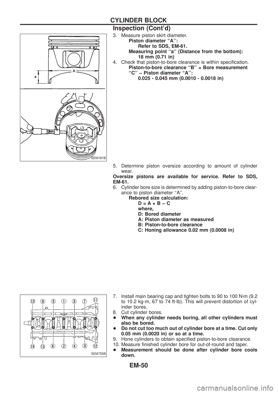 NISSAN PATROL 2006 Service Manual 3. Measure piston skirt diameter.
Piston diameter ``A:
Refer to SDS, EM-61.
Measuring point ``a (Distance from the bottom):
18 mm (0.71 in)
4. Check that piston-to-bore clearance is within speci® NISSAN PATROL 2006 Service Manual 3. Measure piston skirt diameter.
Piston diameter ``A:
Refer to SDS, EM-61.
Measuring point ``a (Distance from the bottom):
18 mm (0.71 in)
4. Check that piston-to-bore clearance is within speci®