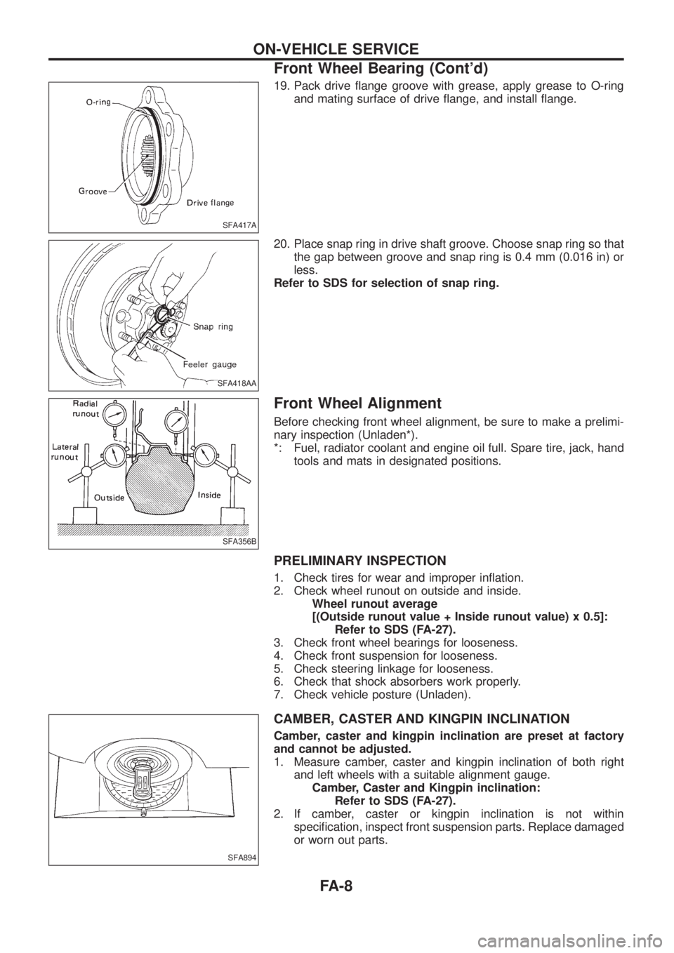 NISSAN PATROL 2006  Service Manual 19. Pack drive ¯ange groove with grease, apply grease to O-ring
and mating surface of drive ¯ange, and install ¯ange.
20. Place snap ring in drive shaft groove. Choose snap ring so that
the gap bet