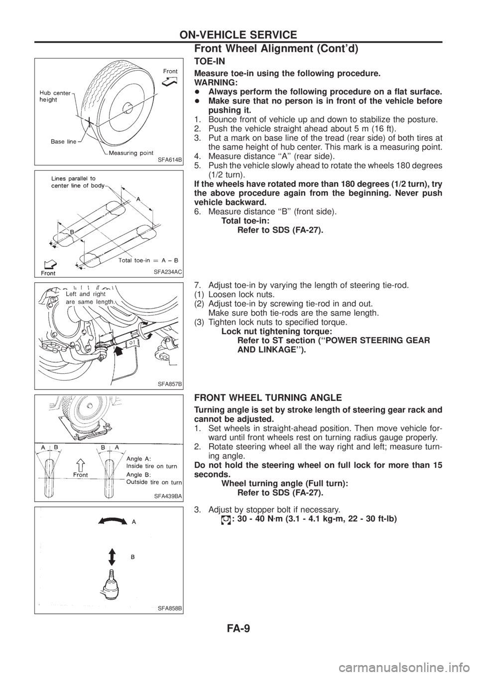 NISSAN PATROL 2006  Service Manual TOE-IN
Measure toe-in using the following procedure.
WARNING:
+Always perform the following procedure on a ¯at surface.
+Make sure that no person is in front of the vehicle before
pushing it.
1. Boun