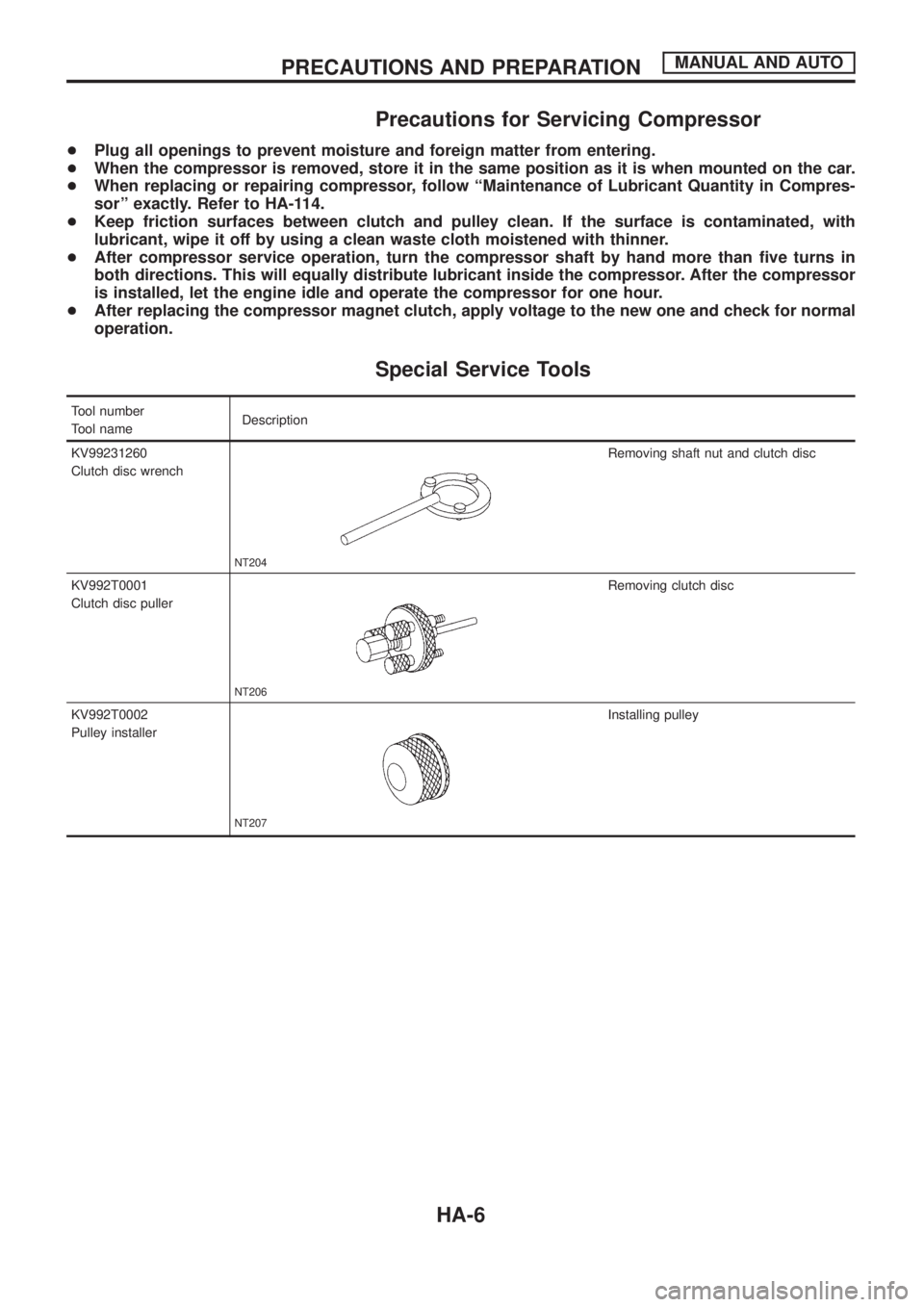 NISSAN PATROL 2006 Service Manual Precautions for Servicing Compressor
+Plug all openings to prevent moisture and foreign matter from entering.
+When the compressor is removed, store it in the same position as it is when mounted on th NISSAN PATROL 2006 Service Manual Precautions for Servicing Compressor
+Plug all openings to prevent moisture and foreign matter from entering.
+When the compressor is removed, store it in the same position as it is when mounted on th