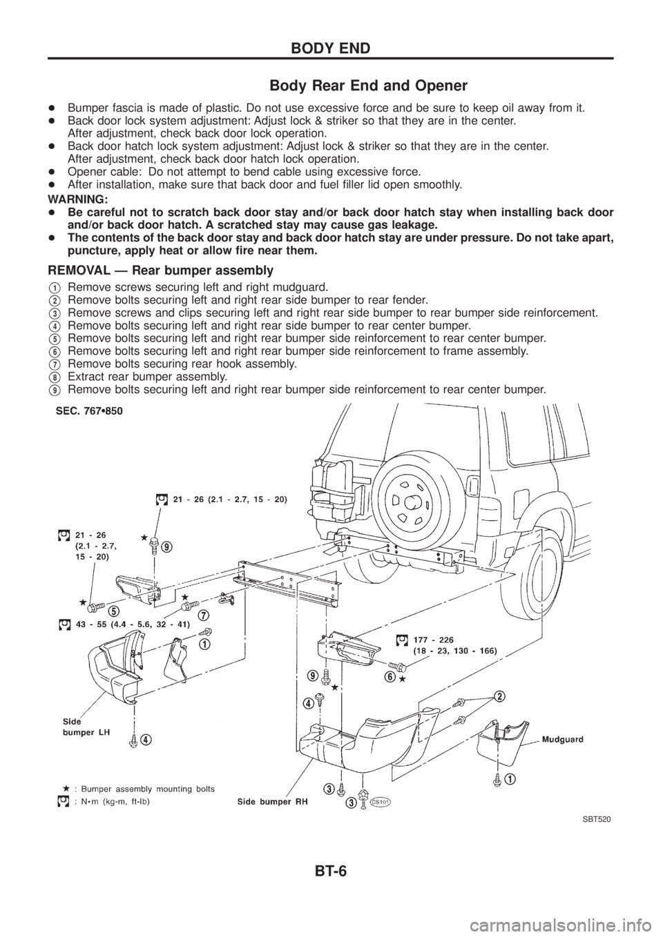NISSAN PATROL 2006 Manual Online Body Rear End and Opener
+Bumper fascia is made of plastic. Do not use excessive force and be sure to keep oil away from it.
+Back door lock system adjustment: Adjust lock & striker so that they are i NISSAN PATROL 2006 Manual Online Body Rear End and Opener
+Bumper fascia is made of plastic. Do not use excessive force and be sure to keep oil away from it.
+Back door lock system adjustment: Adjust lock & striker so that they are i
