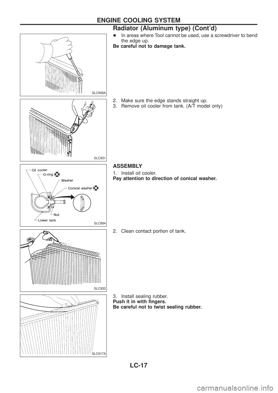NISSAN PATROL 2006 Service Manual +In areas where Tool cannot be used, use a screwdriver to bend
the edge up.
Be careful not to damage tank.
2. Make sure the edge stands straight up.
3. Remove oil cooler from tank. (A/T model only)
AS NISSAN PATROL 2006 Service Manual +In areas where Tool cannot be used, use a screwdriver to bend
the edge up.
Be careful not to damage tank.
2. Make sure the edge stands straight up.
3. Remove oil cooler from tank. (A/T model only)
AS