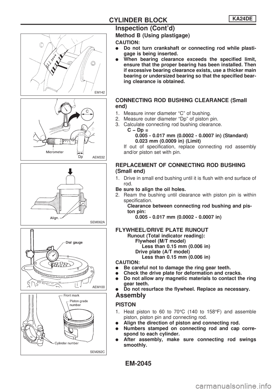 NISSAN PICK-UP 1999  Repair Manual Method B (Using plastigage)
CAUTION:
lDo not turn crankshaft or connecting rod while plasti-
gage is being inserted.
lWhen bearing clearance exceeds the specified limit,
ensure that the proper bearing