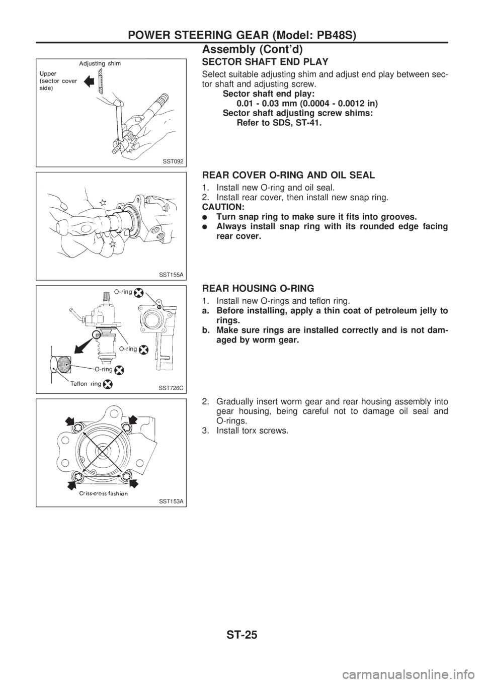 NISSAN PICK-UP 1998  Repair Manual SECTOR SHAFT END PLAY
Select suitable adjusting shim and adjust end play between sec-
tor shaft and adjusting screw.
Sector shaft end play:
0.01 - 0.03 mm (0.0004 - 0.0012 in)
Sector shaft adjusting s