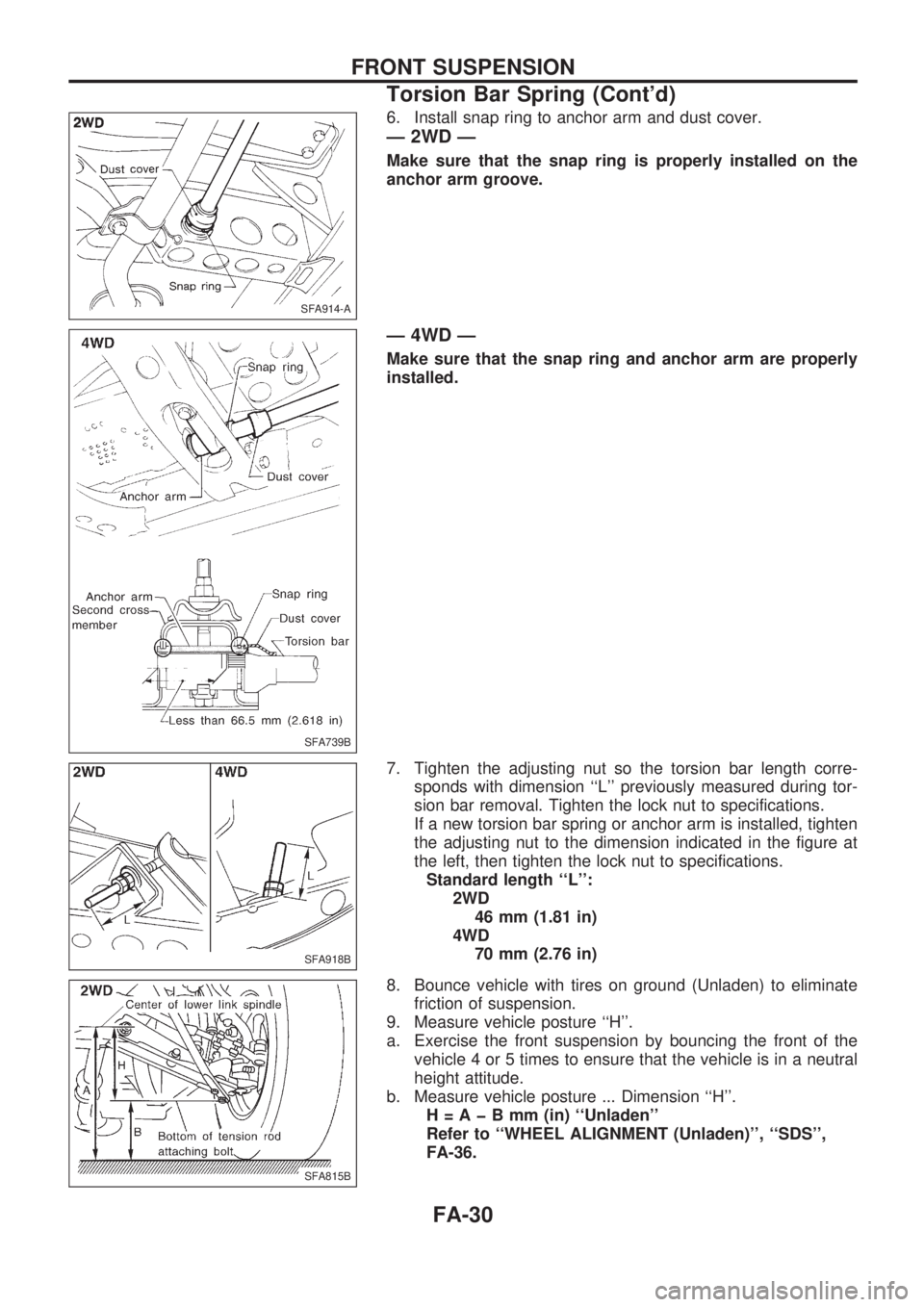 NISSAN PICK-UP 1998 Repair Manual 6. Install snap ring to anchor arm and dust cover.
Ð 2WD Ð
Make sure that the snap ring is properly installed on the
anchor arm groove.
Ð 4WD Ð
Make sure that the snap ring and anchor arm are prop NISSAN PICK-UP 1998 Repair Manual 6. Install snap ring to anchor arm and dust cover.
Ð 2WD Ð
Make sure that the snap ring is properly installed on the
anchor arm groove.
Ð 4WD Ð
Make sure that the snap ring and anchor arm are prop