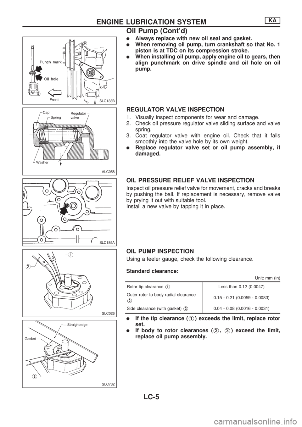 NISSAN PICK-UP 1998 Repair Manual lAlways replace with new oil seal and gasket.
lWhen removing oil pump, turn crankshaft so that No. 1
piston is at TDC on its compression stroke.
lWhen installing oil pump, apply engine oil to gears, t NISSAN PICK-UP 1998 Repair Manual lAlways replace with new oil seal and gasket.
lWhen removing oil pump, turn crankshaft so that No. 1
piston is at TDC on its compression stroke.
lWhen installing oil pump, apply engine oil to gears, t