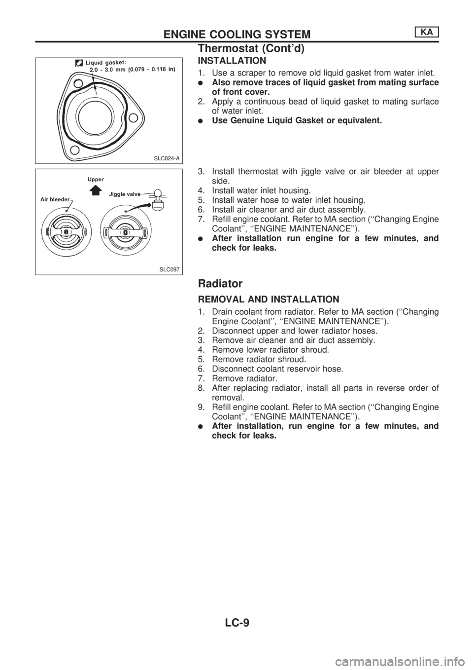 NISSAN PICK-UP 1998 Repair Manual INSTALLATION
1. Use a scraper to remove old liquid gasket from water inlet.
lAlso remove traces of liquid gasket from mating surface
of front cover.
2. Apply a continuous bead of liquid gasket to mati NISSAN PICK-UP 1998 Repair Manual INSTALLATION
1. Use a scraper to remove old liquid gasket from water inlet.
lAlso remove traces of liquid gasket from mating surface
of front cover.
2. Apply a continuous bead of liquid gasket to mati