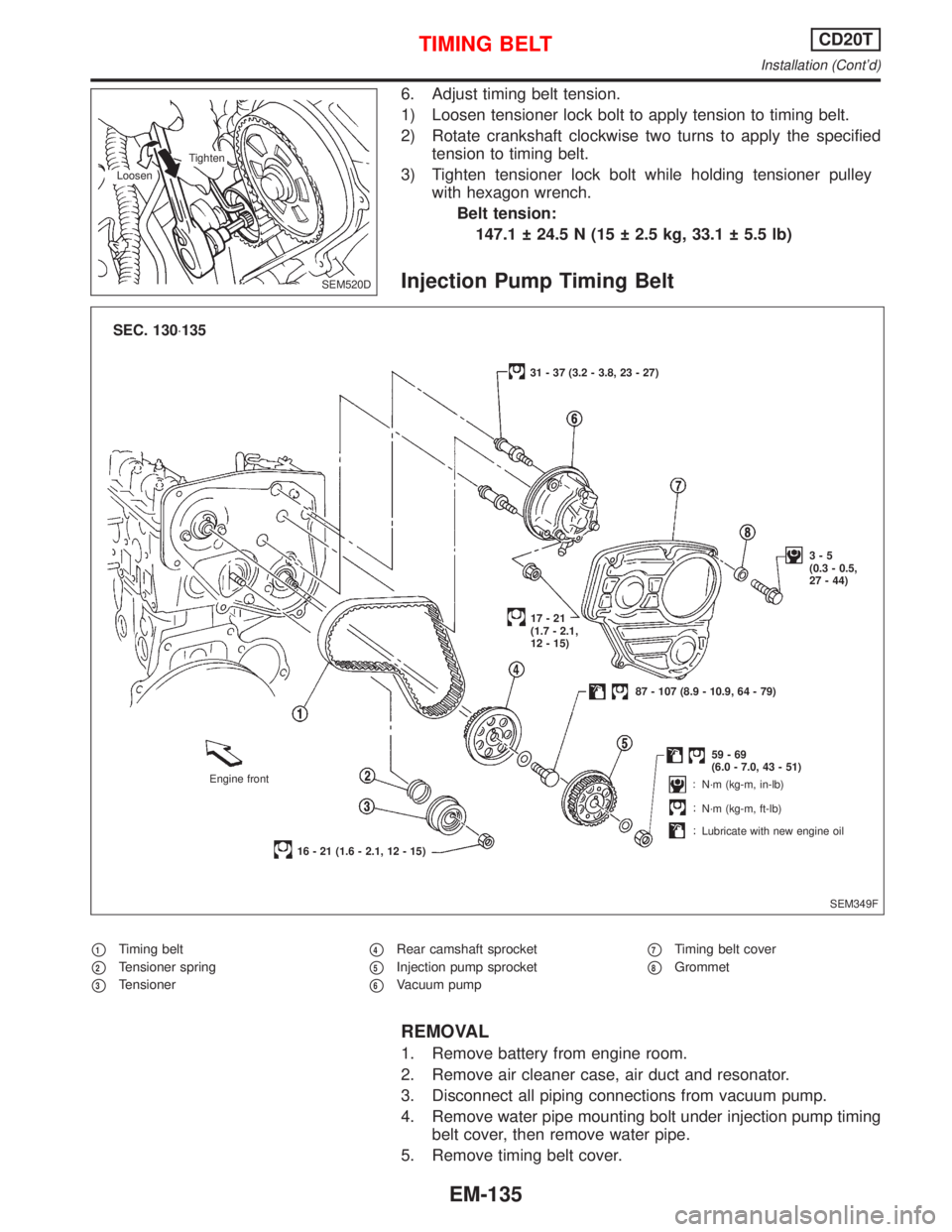 NISSAN PRIMERA 1999  Electronic Repair Manual 6. Adjust timing belt tension.
1) Loosen tensioner lock bolt to apply tension to timing belt.
2) Rotate crankshaft clockwise two turns to apply the specified
tension to timing belt.
3) Tighten tension