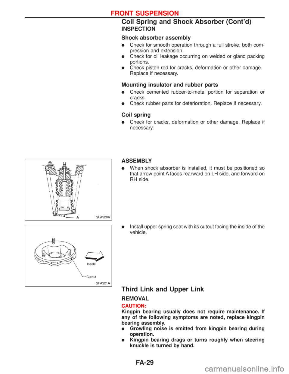 NISSAN PRIMERA 1999  Electronic Repair Manual INSPECTION
Shock absorber assembly
lCheck for smooth operation through a full stroke, both com-
pression and extension.
lCheck for oil leakage occurring on welded or gland packing
portions.
lCheck pis