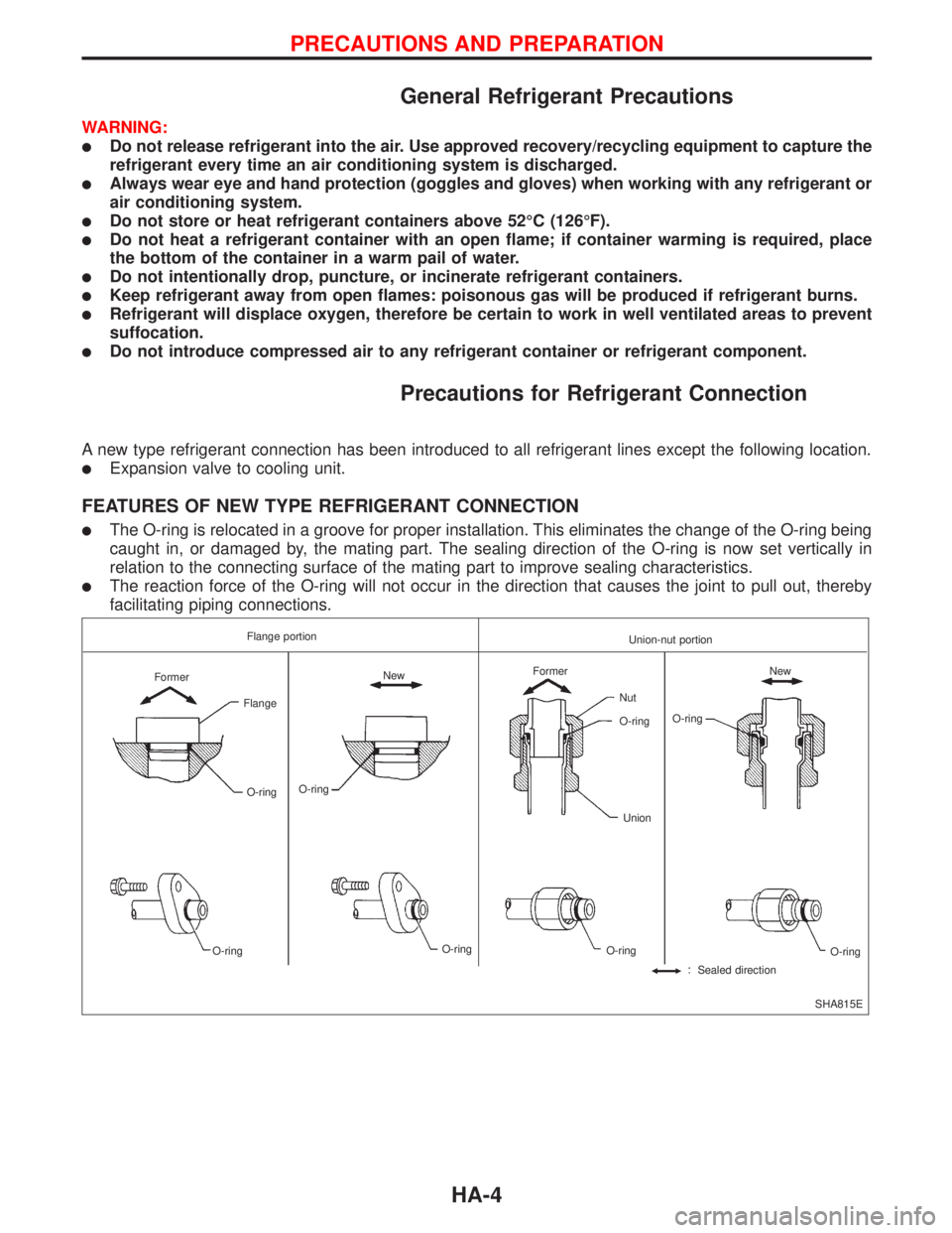 NISSAN PRIMERA 1999 Electronic Repair Manual General Refrigerant Precautions
WARNING:
lDo not release refrigerant into the air. Use approved recovery/recycling equipment to capture the
refrigerant every time an air conditioning system is dischar NISSAN PRIMERA 1999 Electronic Repair Manual General Refrigerant Precautions
WARNING:
lDo not release refrigerant into the air. Use approved recovery/recycling equipment to capture the
refrigerant every time an air conditioning system is dischar