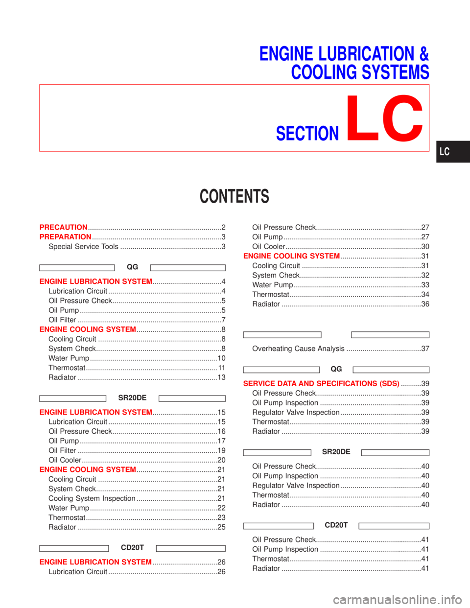 NISSAN PRIMERA 1999  Electronic Repair Manual ENGINE LUBRICATION &
COOLING SYSTEMS
SECTION
LC
CONTENTS
PRECAUTION..................................................................2
PREPARATION......................................................