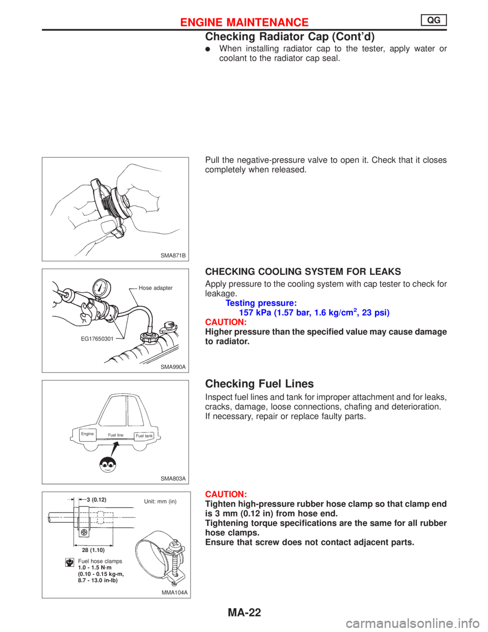 NISSAN PRIMERA 1999  Electronic Repair Manual When installing radiator cap to the tester, apply water or
coolant to the radiator cap seal.
Pull the negative-pressure valve to open it. Check that it closes
completely when released.
CHECKING COOLI