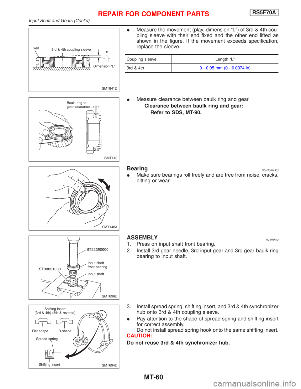 NISSAN PRIMERA 1999  Electronic Repair Manual IMeasure the movement (play, dimension ªLº) of 3rd & 4th cou-
pling sleeve with their end fixed and the other end lifted as
shown in the figure. If the movement exceeds specification,
replace the sl