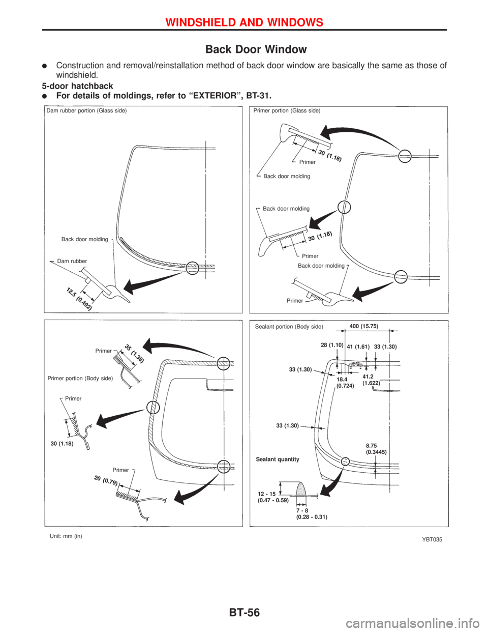 NISSAN PRIMERA 1999  Electronic Repair Manual Back Door Window
lConstruction and removal/reinstallation method of back door window are basically the same as those of
windshield.
5-door hatchback
lFor details of moldings, refer to ªEXTERIORº, BT