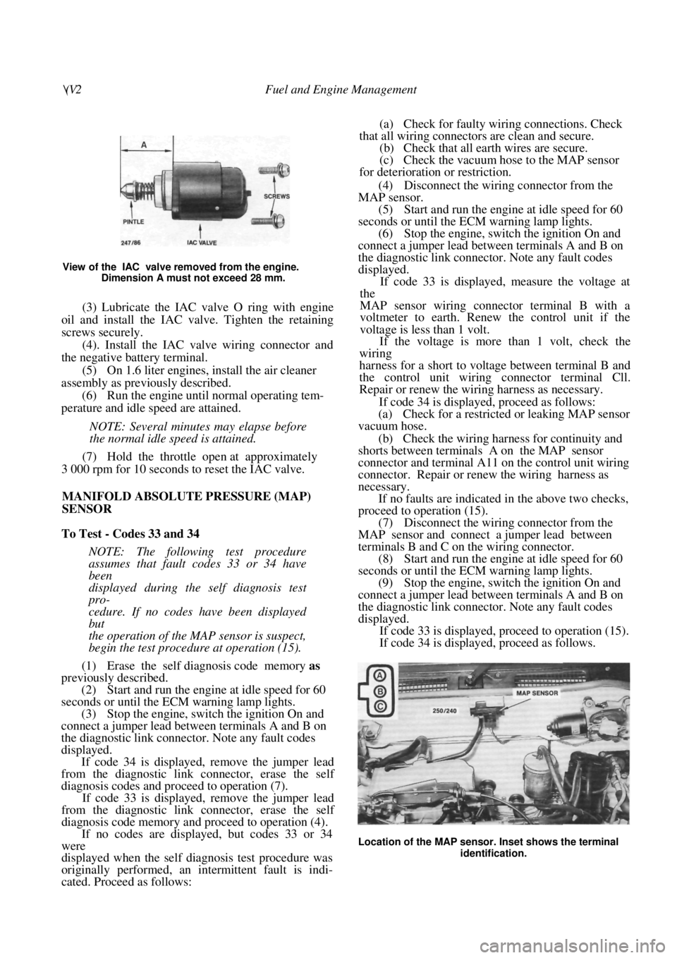 NISSAN PULSAR 1987 Owners Manual
\(V2 Fuel and Engine Management
View of the IAC valve removed from the engine. Dimension A must not exceed 28 mm.
(3) Lubricate the IAC valve O ring with engine
oil and install the IAC valve NISSAN PULSAR 1987 Owners Manual
\(V2 Fuel and Engine Management
View of the IAC valve removed from the engine. Dimension A must not exceed 28 mm.
(3) Lubricate the IAC valve O ring with engine
oil and install the IAC valve